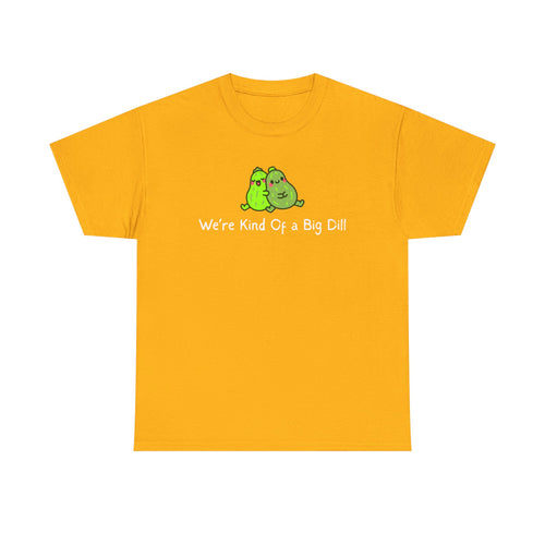 Big Dill Pickle Couple T-Shirt — "We're Kind Of a Big Dill" Cute Pun Tee