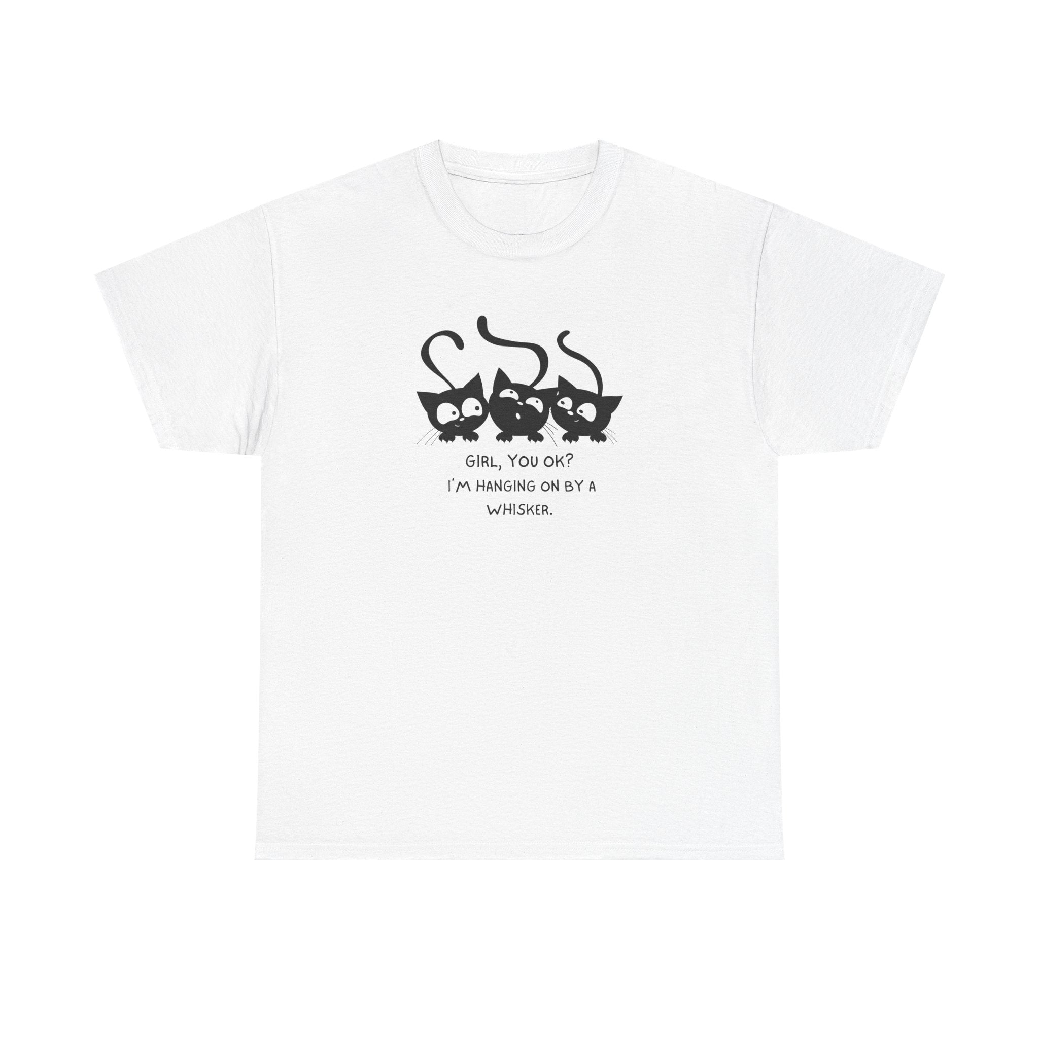 Cat Trio T‑Shirt – “Girl, You OK? I’m Hanging On By A Whisper” Cute Cat Graphic Tee