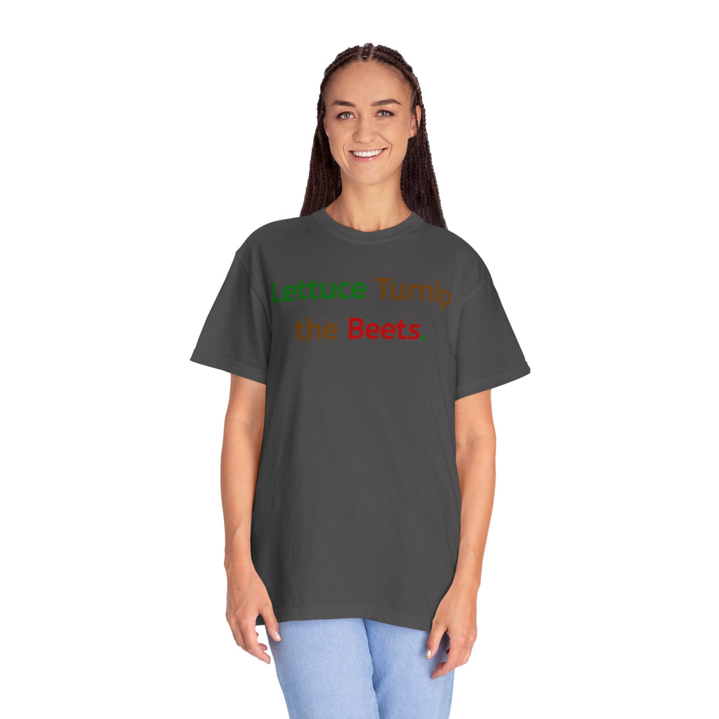 Lettuce Turnip the Beets T-Shirt