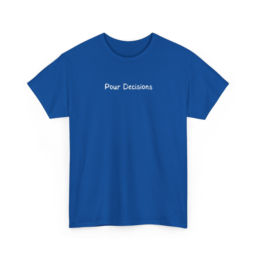 T-Shirt — "Pour Decisions" Funny Wine Pun Tee