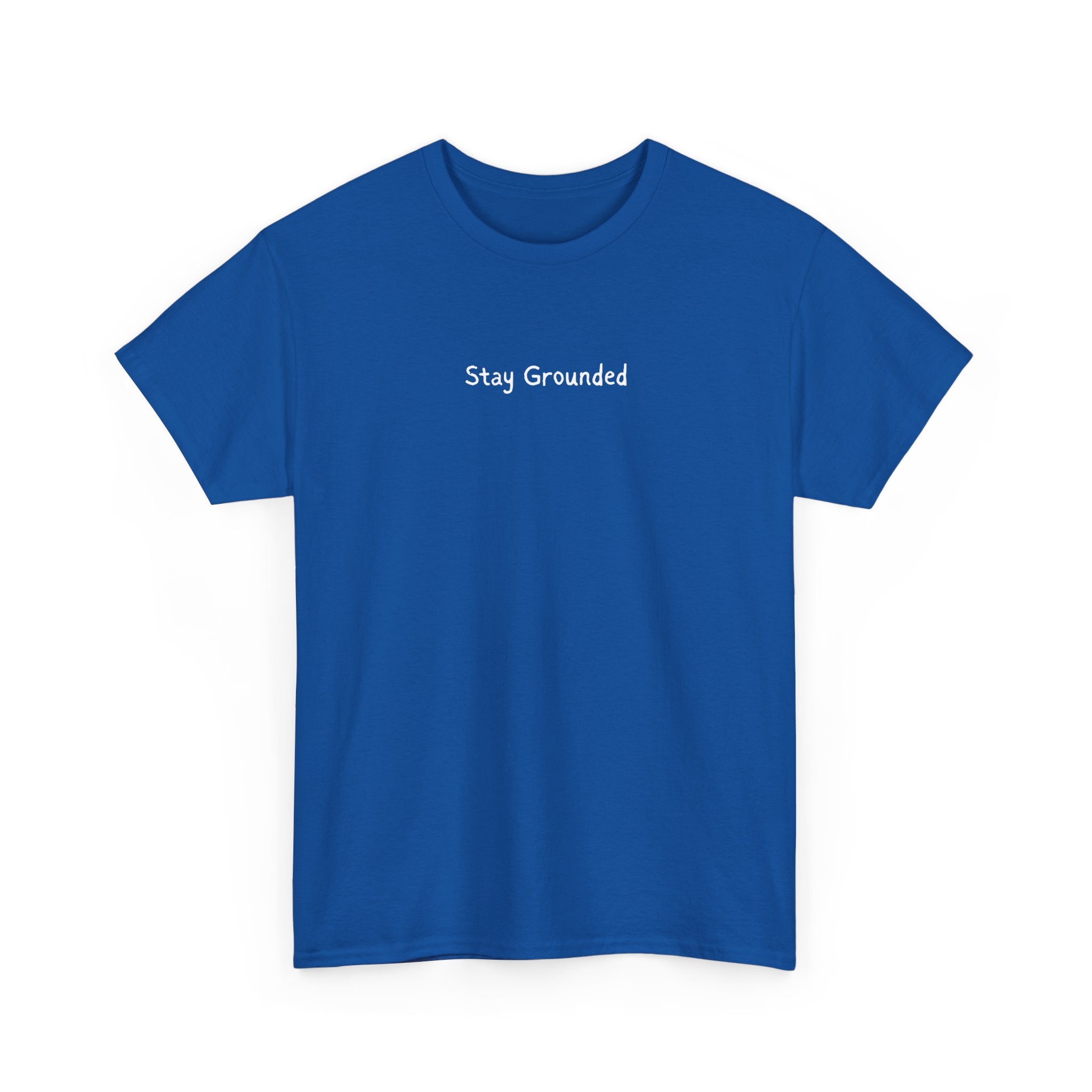 Stay Grounded Tee — Minimalist Inspirational Cotton T-Shirt
