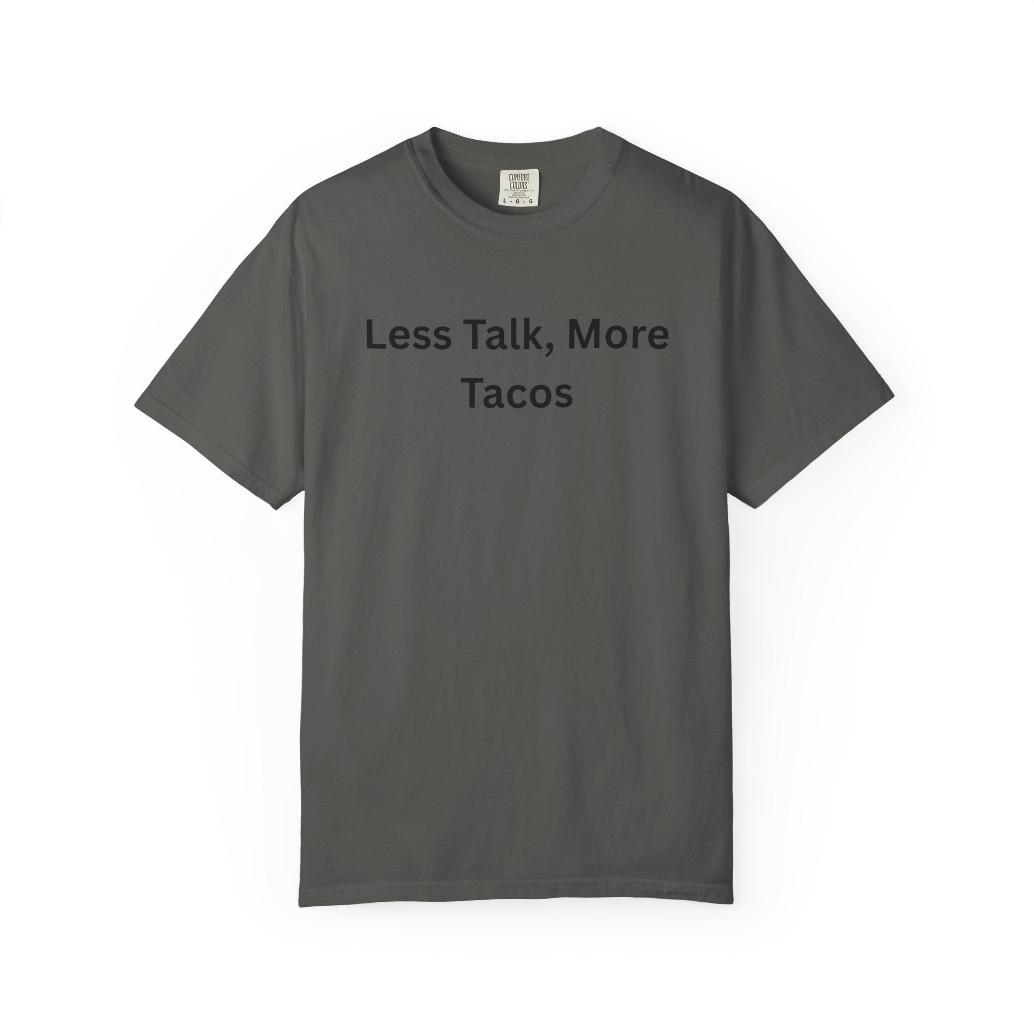Comfort colors 1717 Template 1768690580353-Less-Talk-More-Tacos