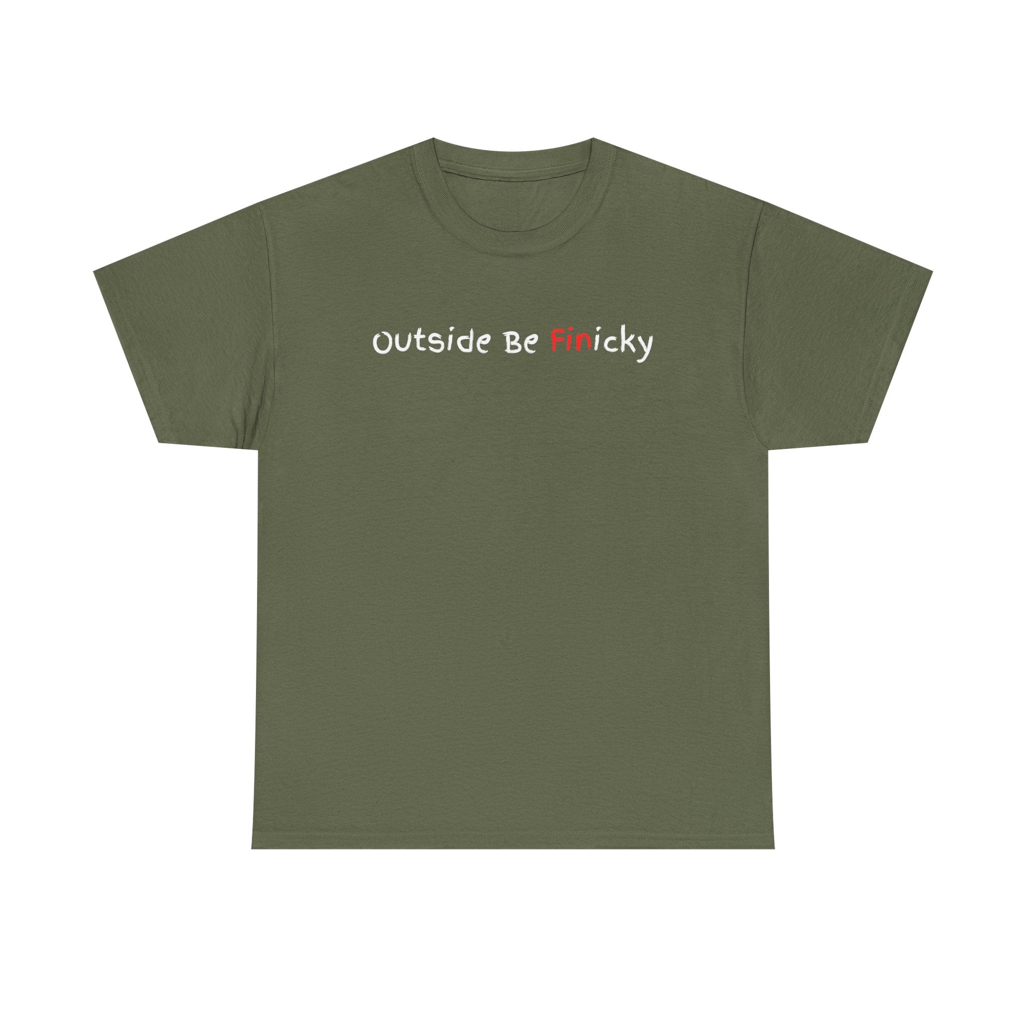 Outside Be Finicky Graphic Tee — Funny Playful Slogan T-Shirt