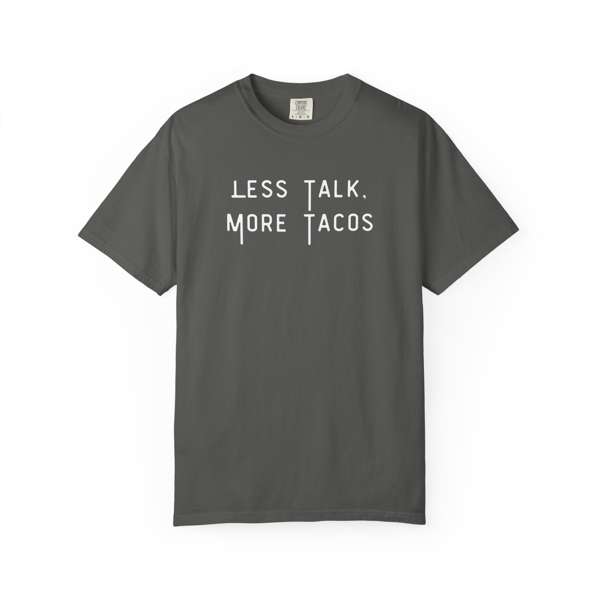 Comfort colors 1717 Template 1768690573212-Less-Talk-More-Tacos-white