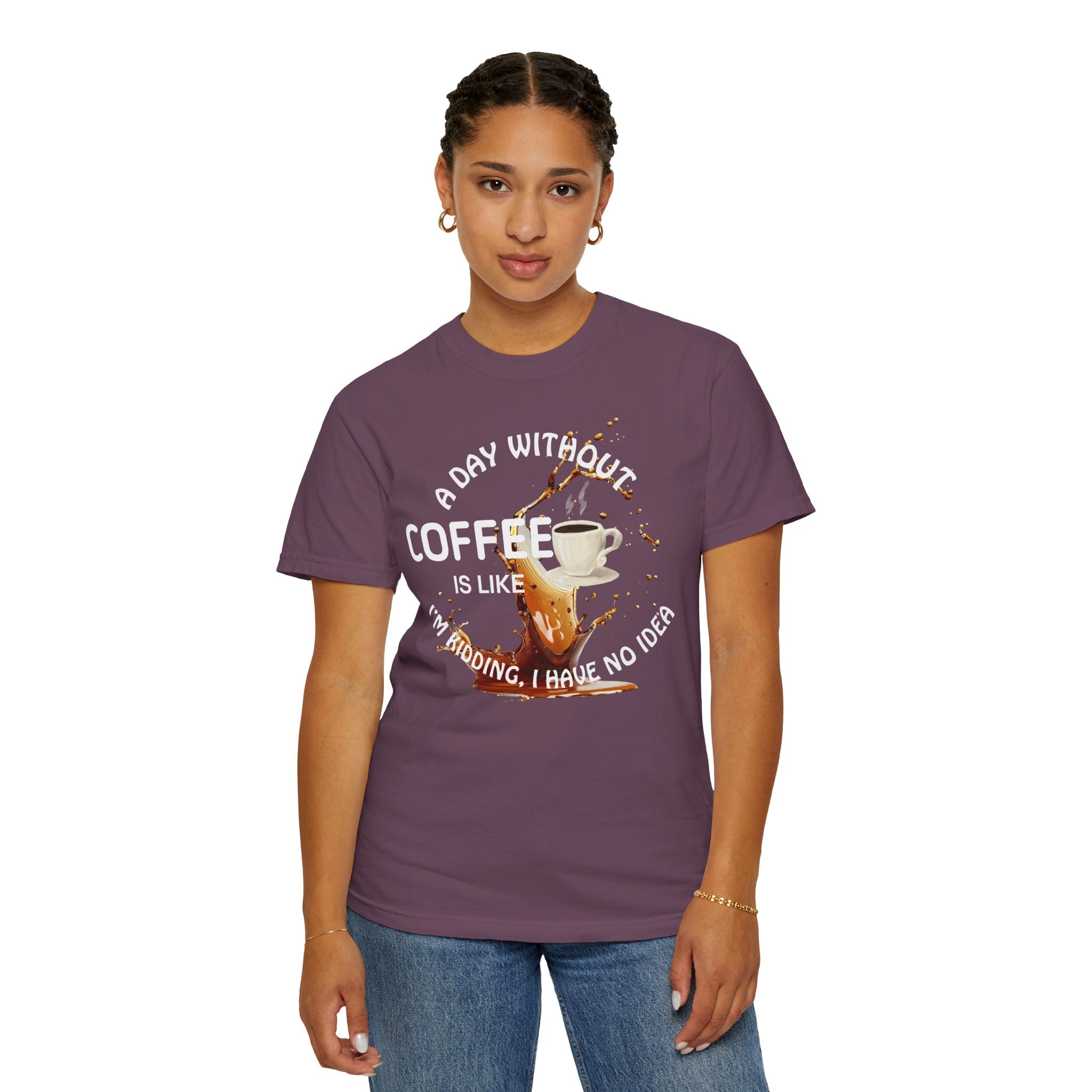 Comfort colors 1717 Template 1769057704088-A-DAY-WITHOUT-COFFEE