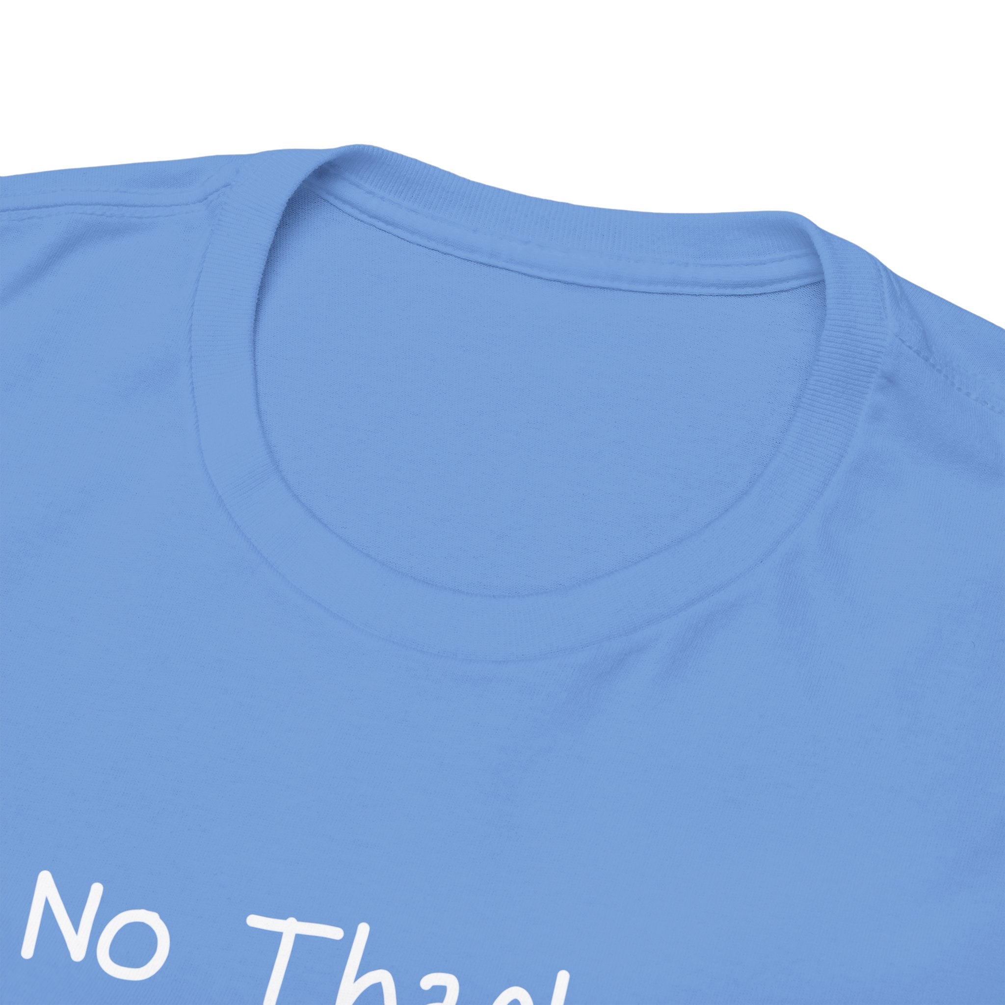 No Thanks T‑Shirt — Minimalist Graphic Tee with Subtle Slogan