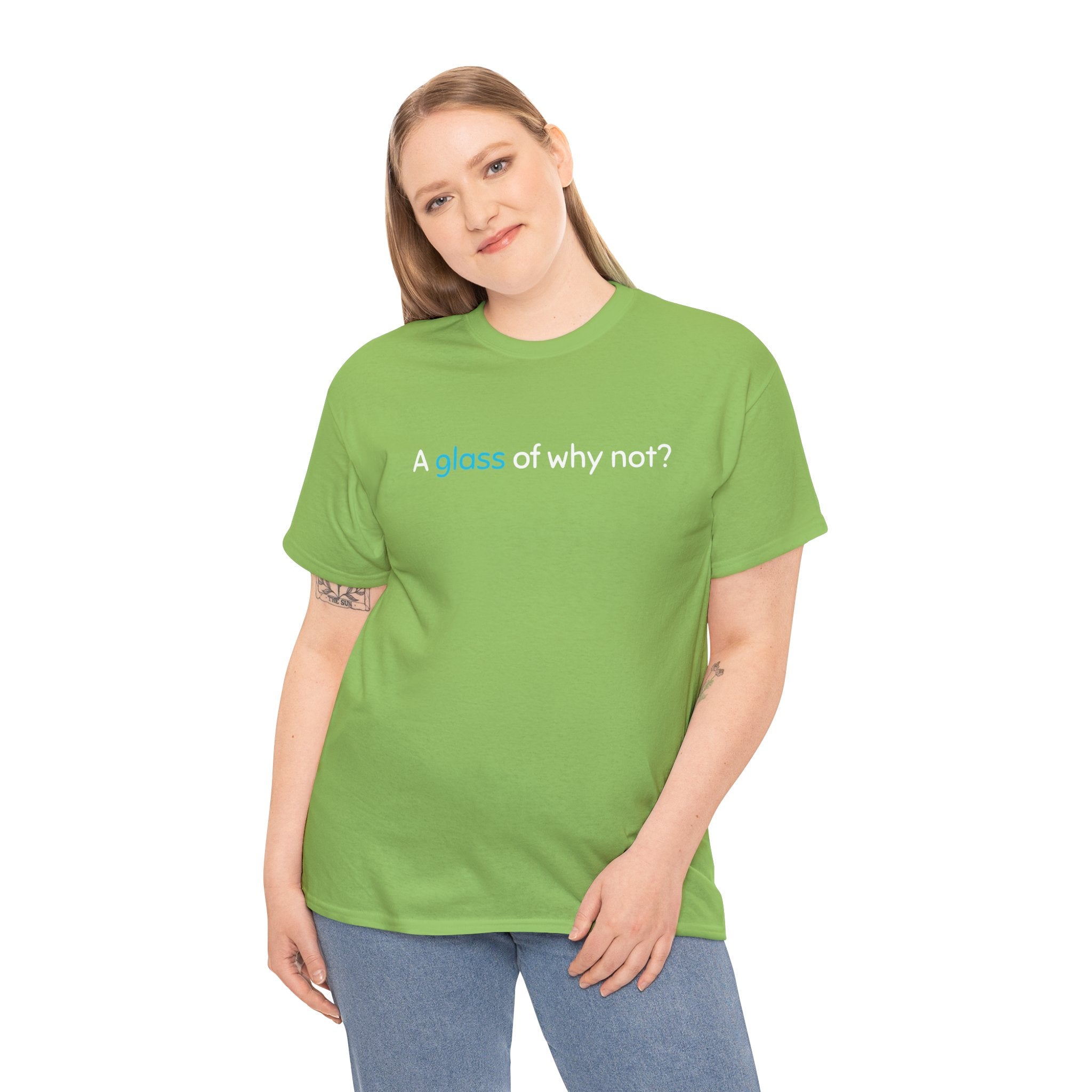A Glass of Why Not? Tee — Funny Wine Lover T-Shirt