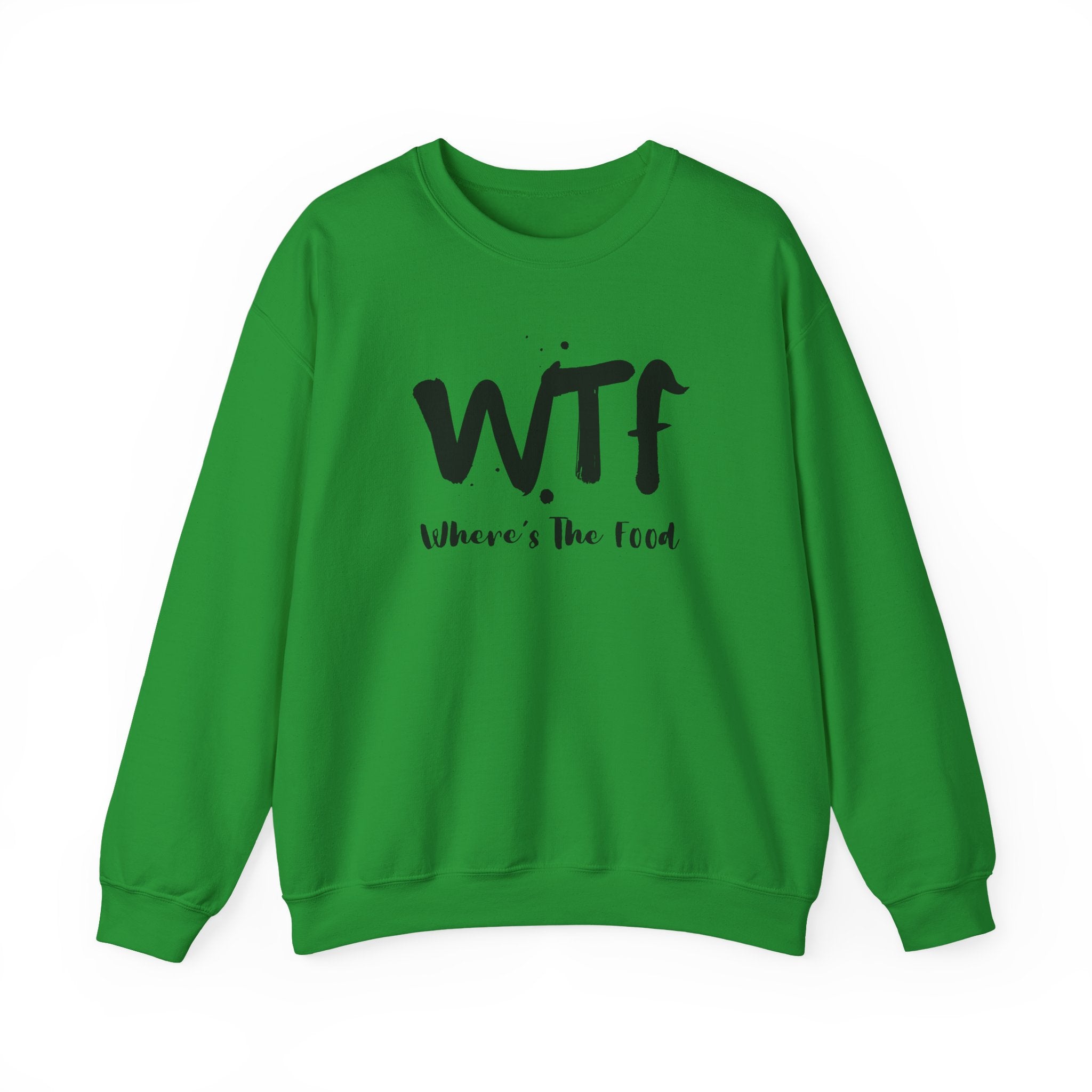 Sweatshirt — "WTF Where's The Food" Funny Crewneck for Foodies