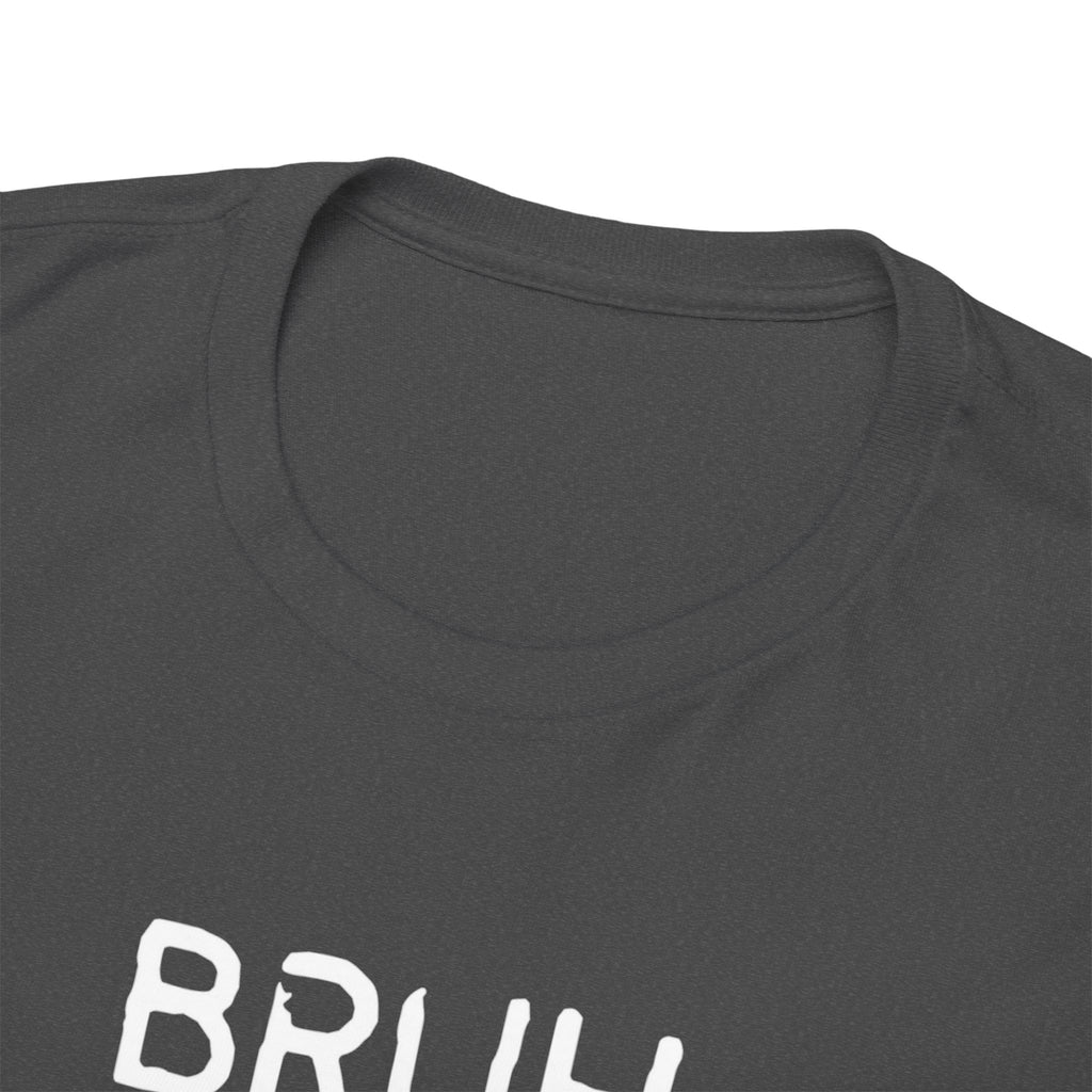 Bruh Minimalist Graphic Tee — Casual Streetwear Shirt with Small Chest Text