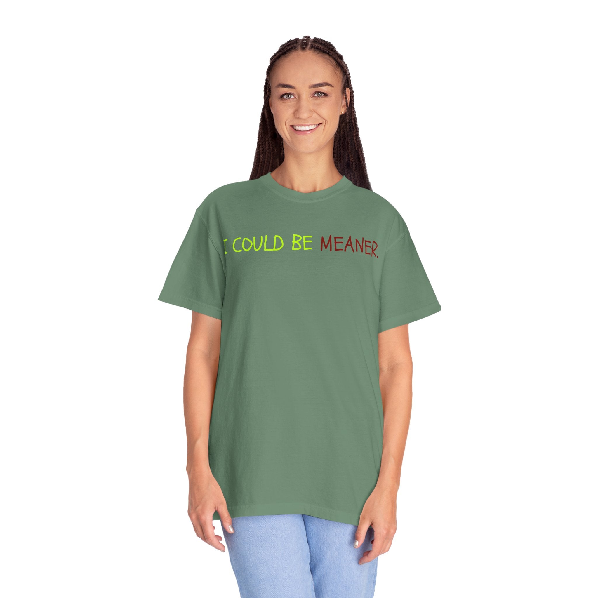 Comfort colors 1717 Template 1768370712592-I-COULD-BE-MEANER