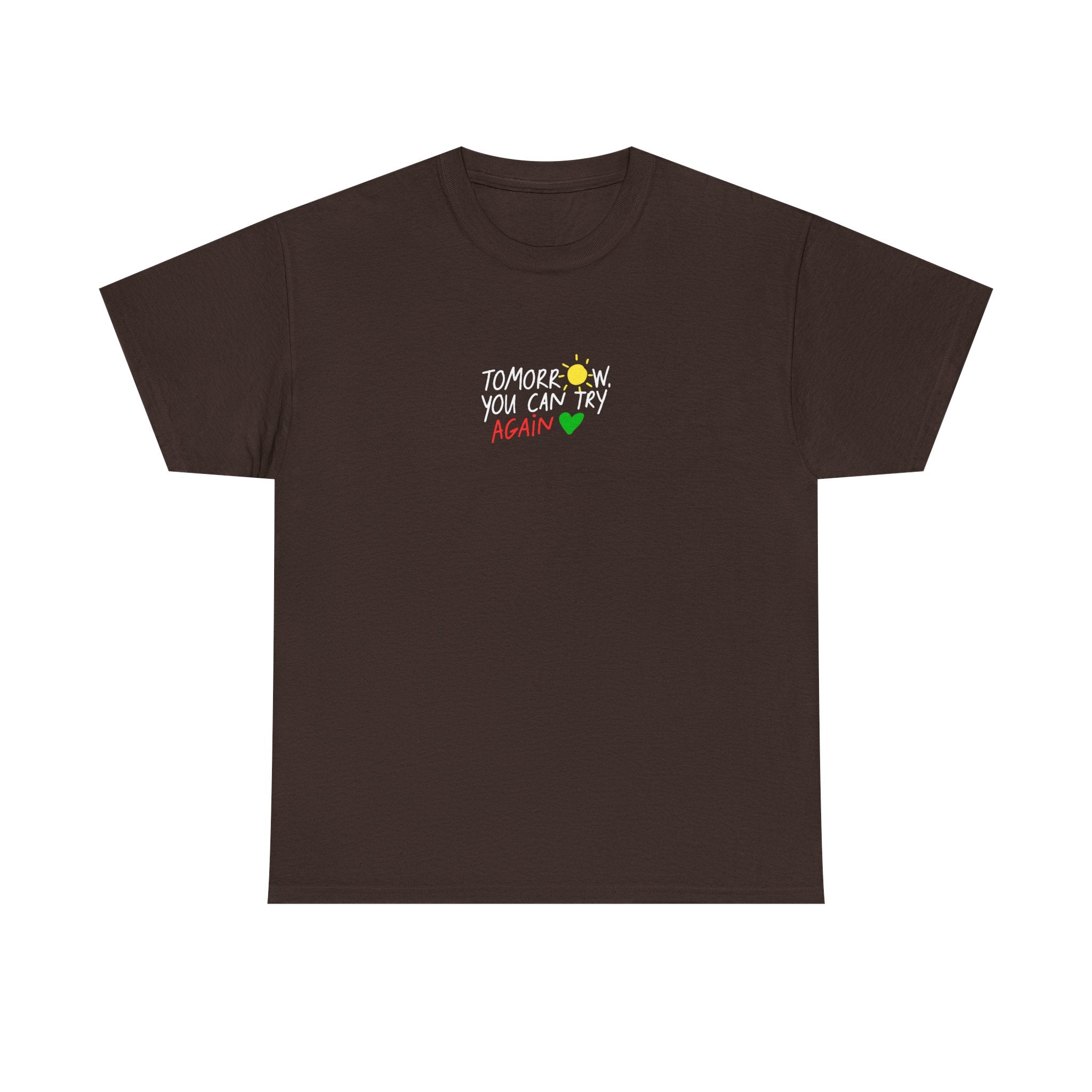 T-Shirt — "Tomorrow You Can Try Again" Positive Sun Graphic Tee