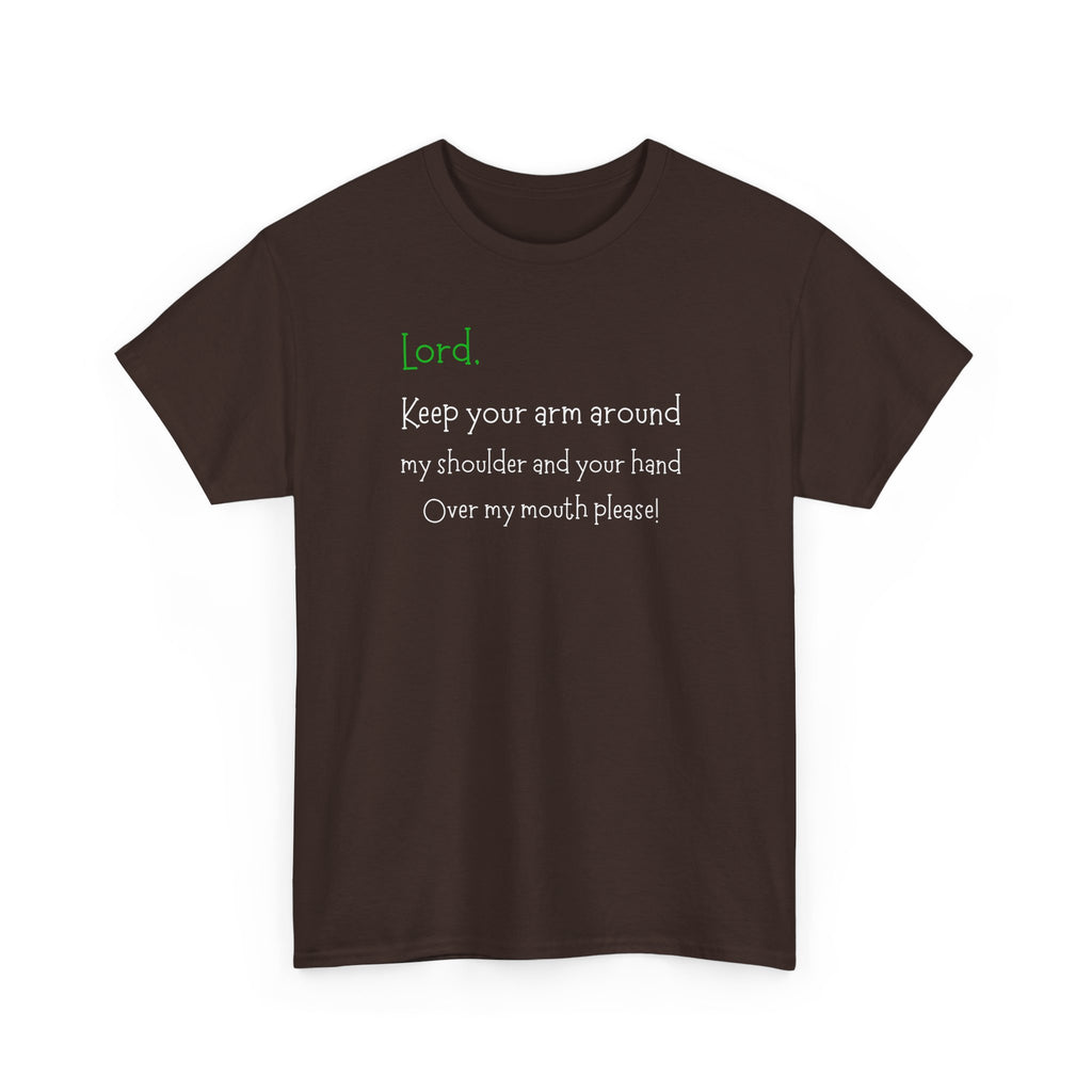 Christian Humor T‑Shirt “Lord Keep Your Arm Around My Shoulder”