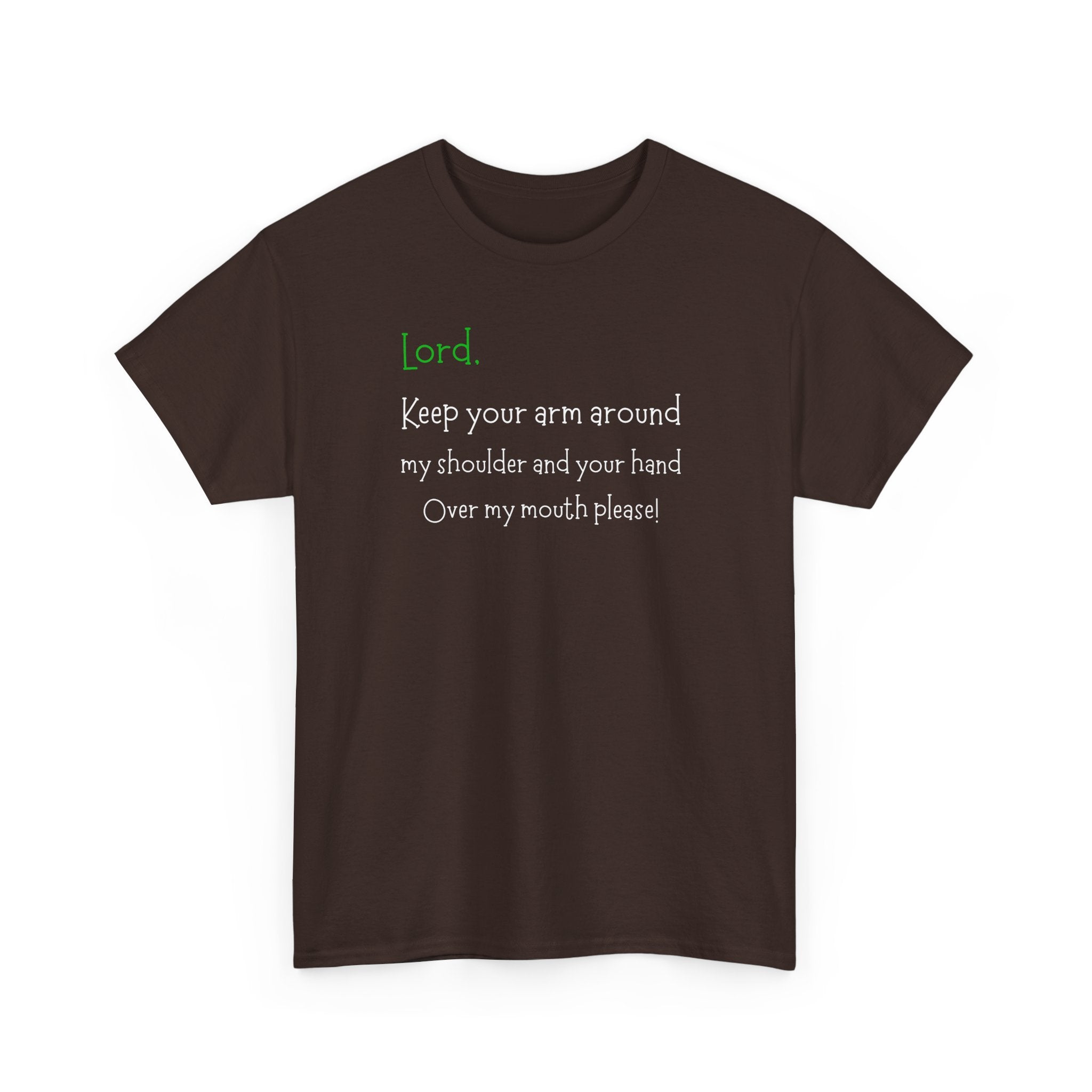 Christian Humor T‑Shirt “Lord Keep Your Arm Around My Shoulder”