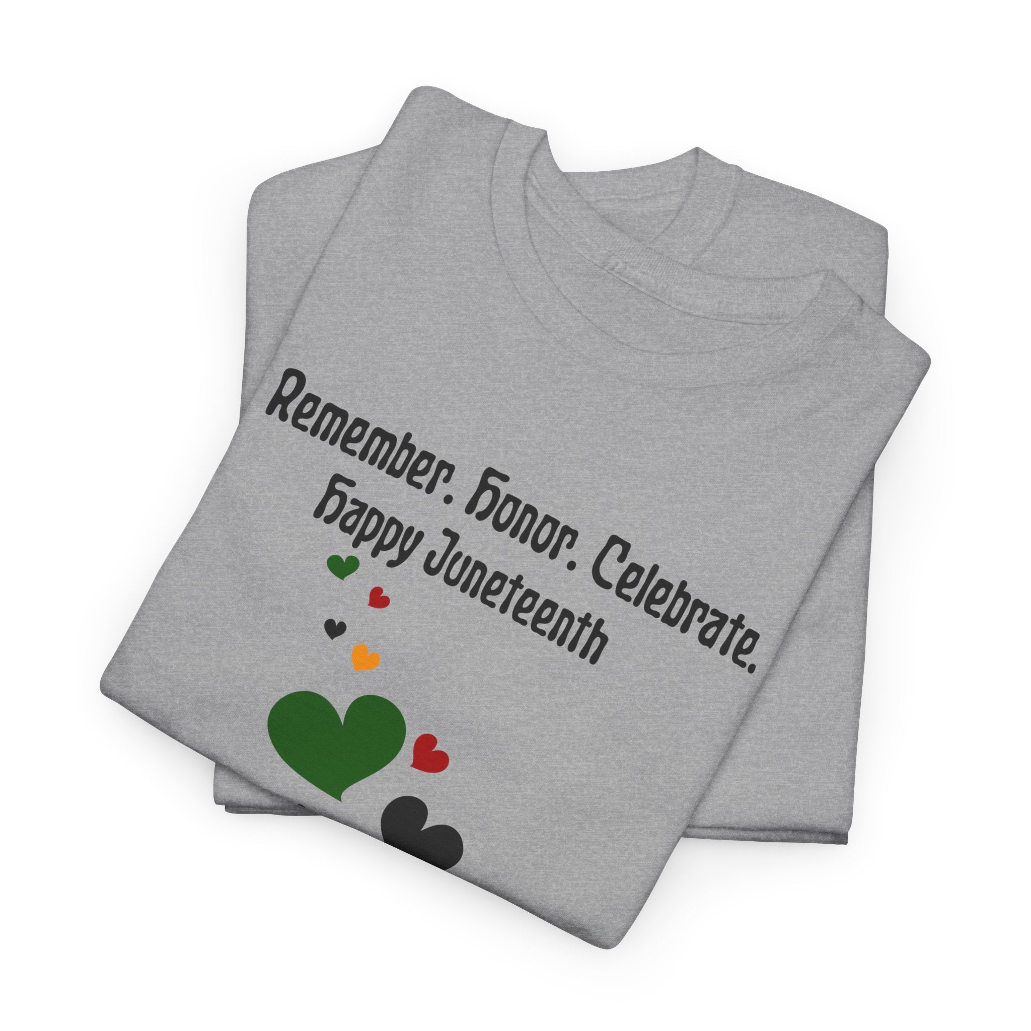 Juneteenth Celebration T‑Shirt — "Remember. Honor. Celebrate. Happy Juneteenth" with Pan-African Heart Design