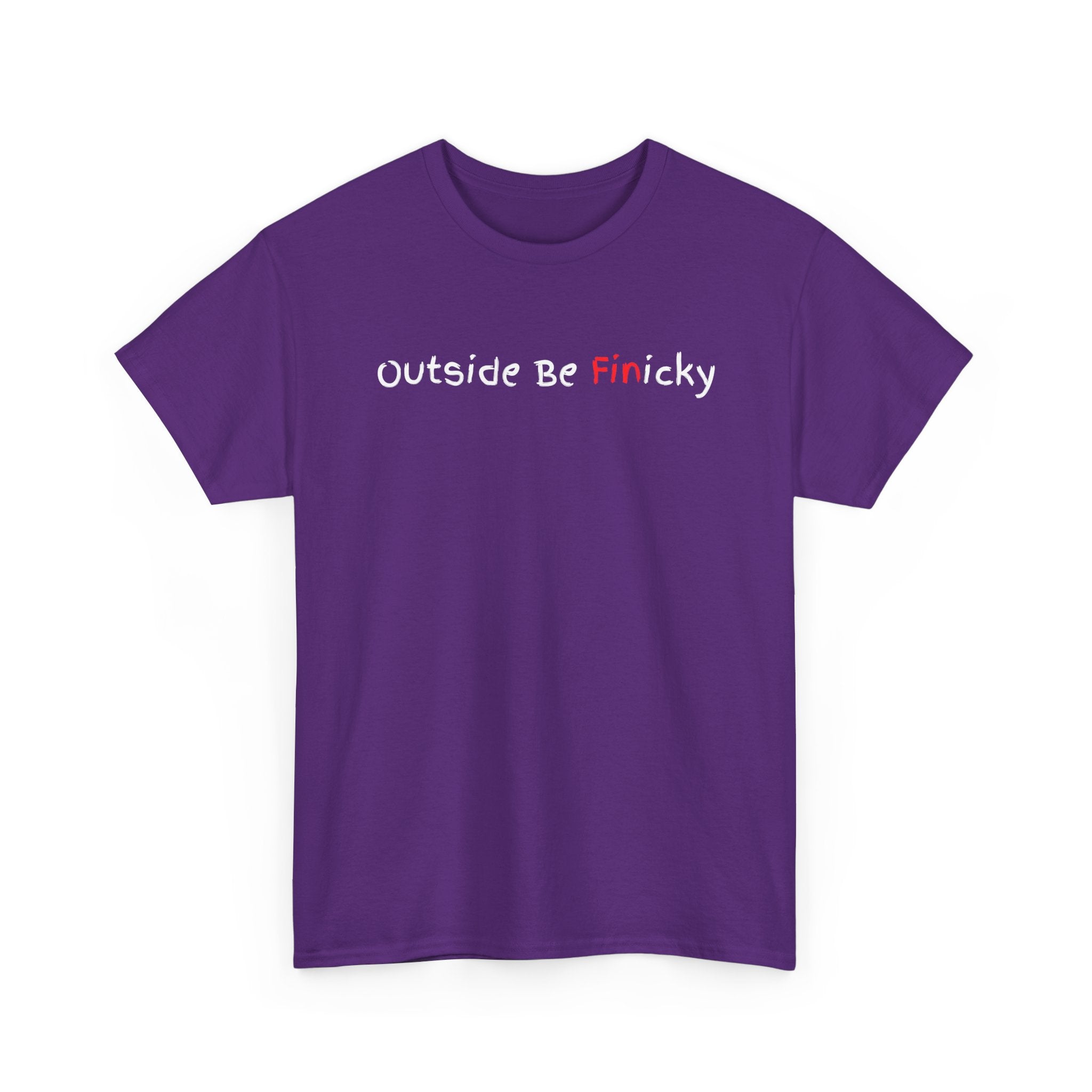 Outside Be Finicky Graphic Tee — Funny Playful Slogan T-Shirt