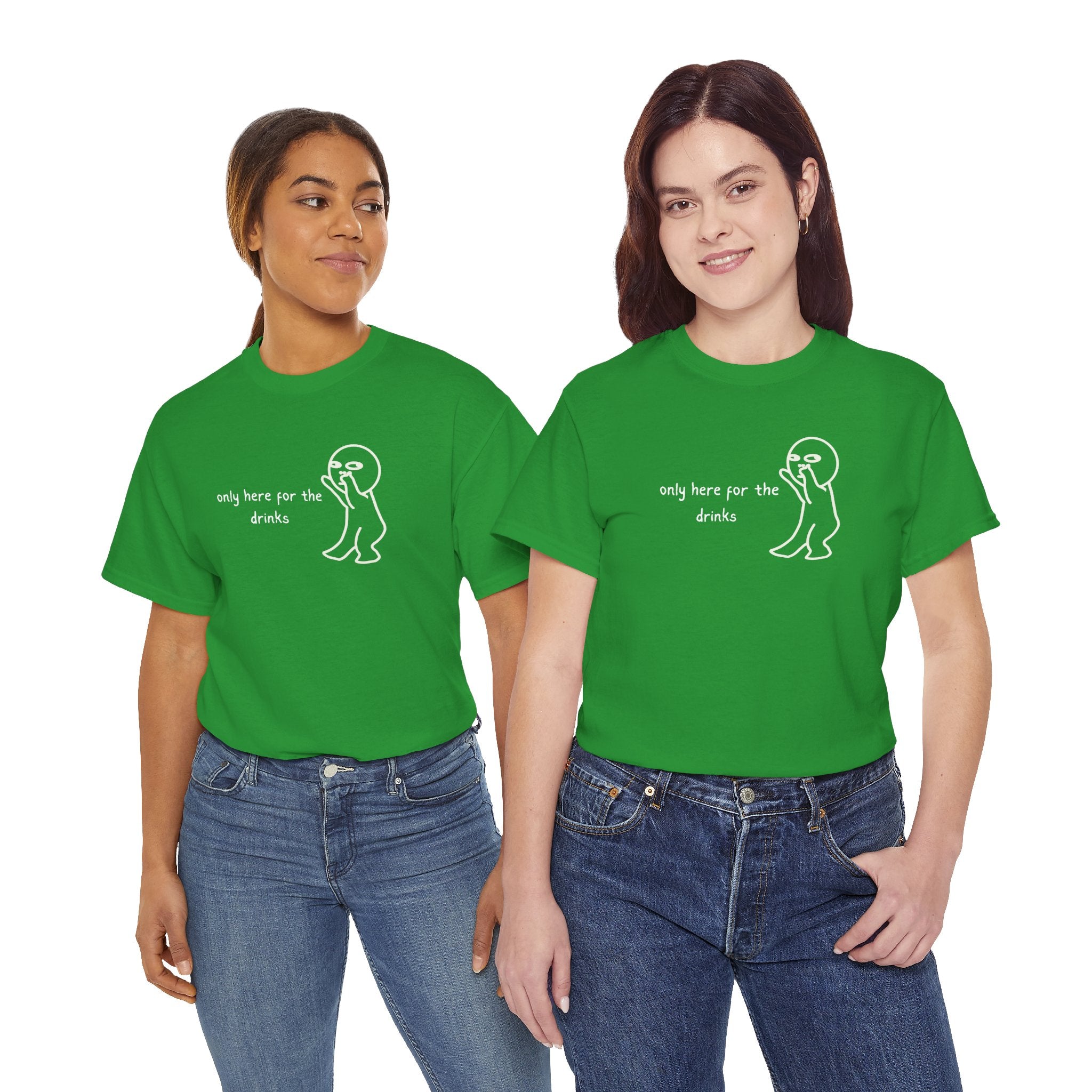 “Only Here for the Drinks” T‑Shirt — Funny Party Graphic Tee
