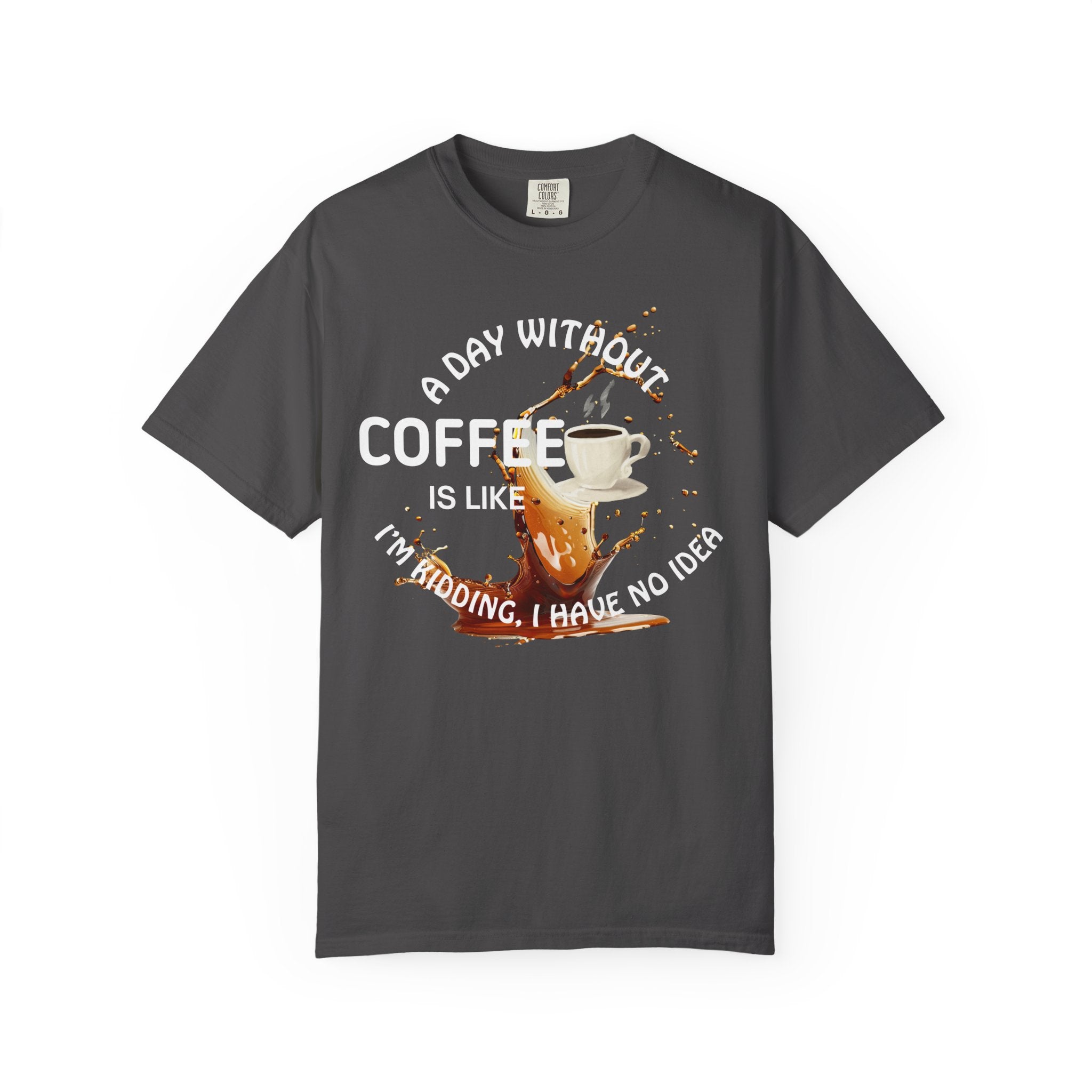 Comfort colors 1717 Template 1769057704088-A-DAY-WITHOUT-COFFEE