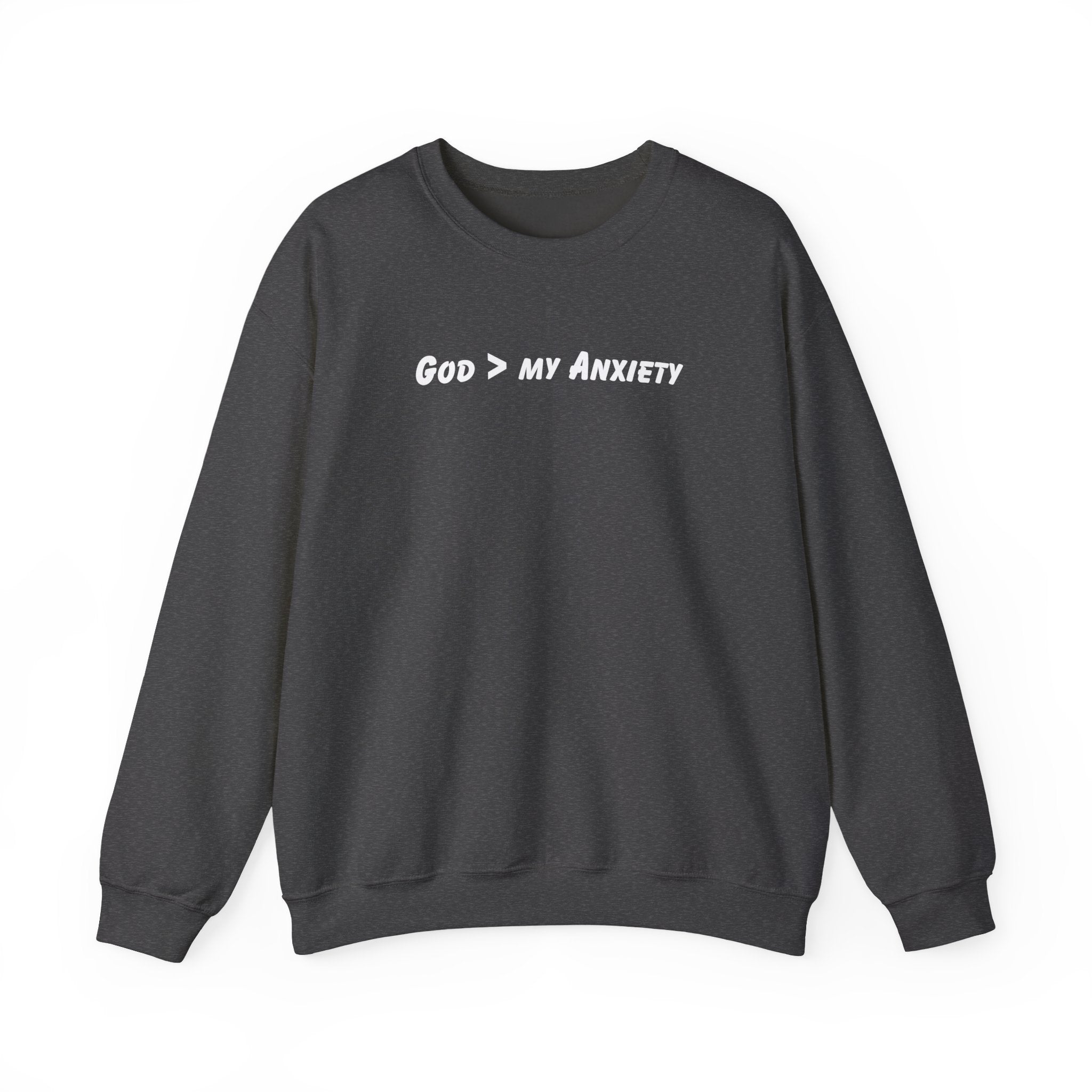 Crewneck Sweatshirt — "God > My Anxiety" Faith Graphic Religious Pullover