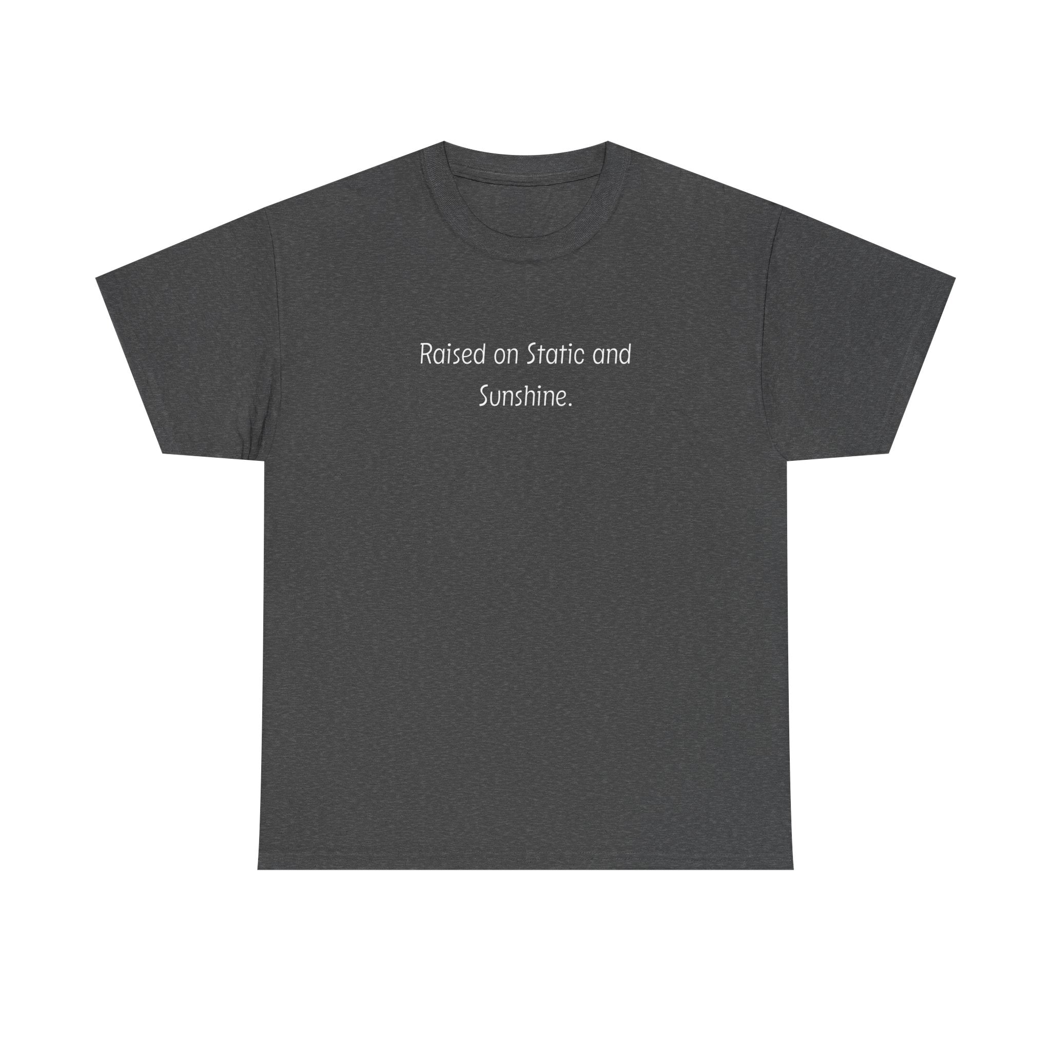 Raised on Static and Sunshine T-Shirt