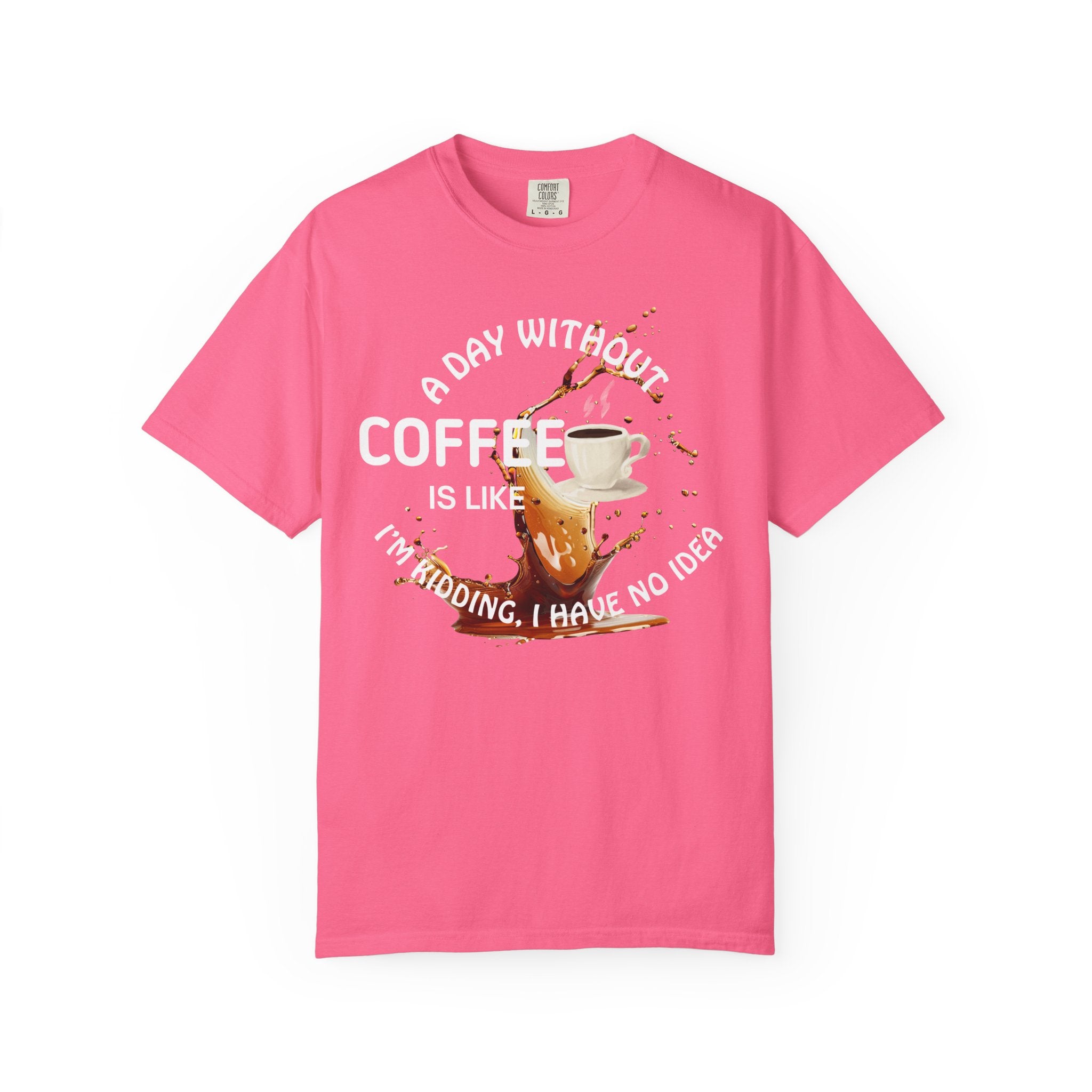 Comfort colors 1717 Template 1769057704088-A-DAY-WITHOUT-COFFEE