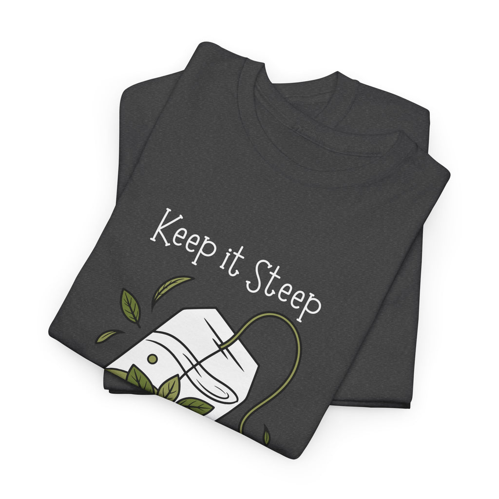 Keep It Steep Tea T-Shirt — Cute Tea Bag Graphic Tee for Tea Lovers