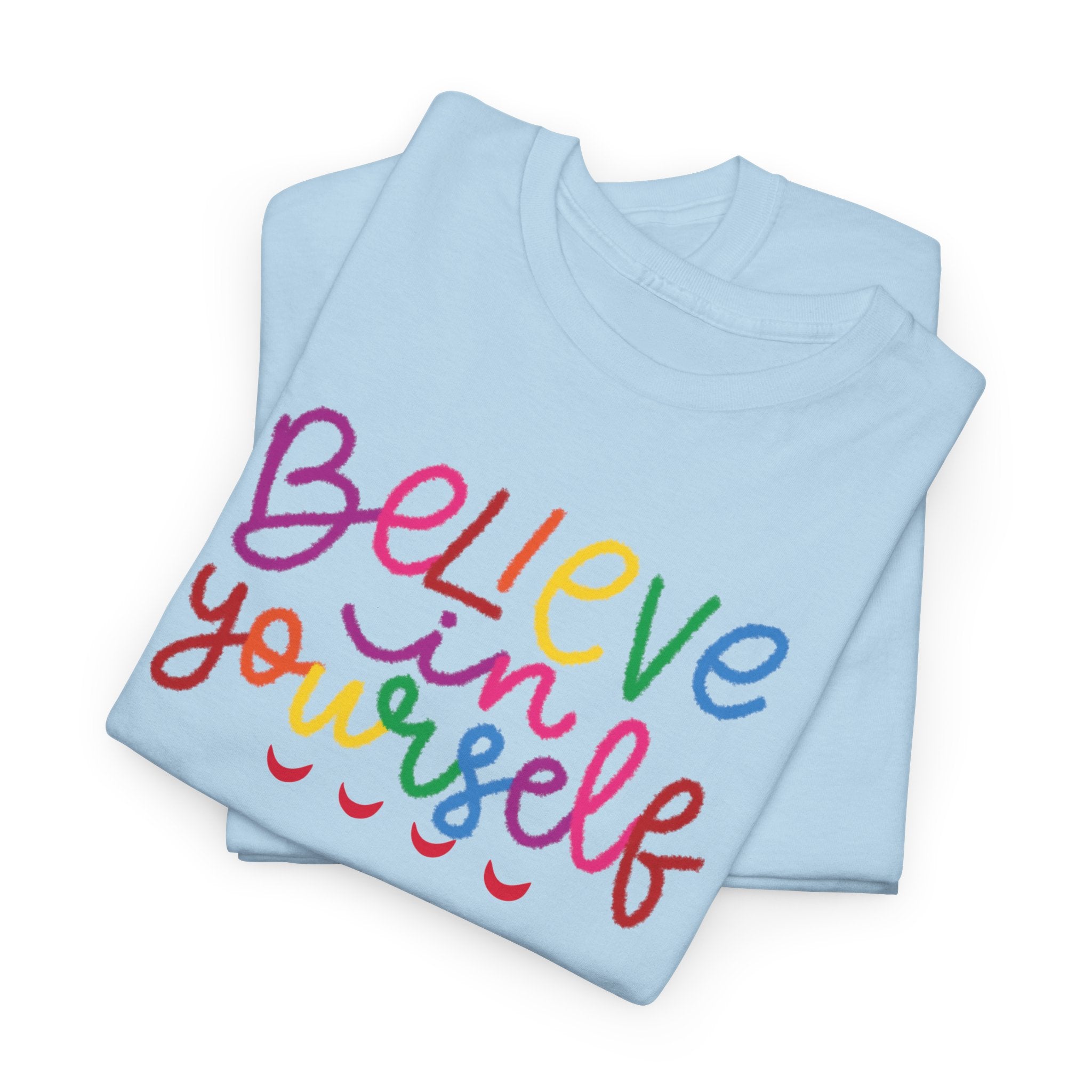 Believe in Yourself Tee — Rainbow Inspirational Motivational Shirt