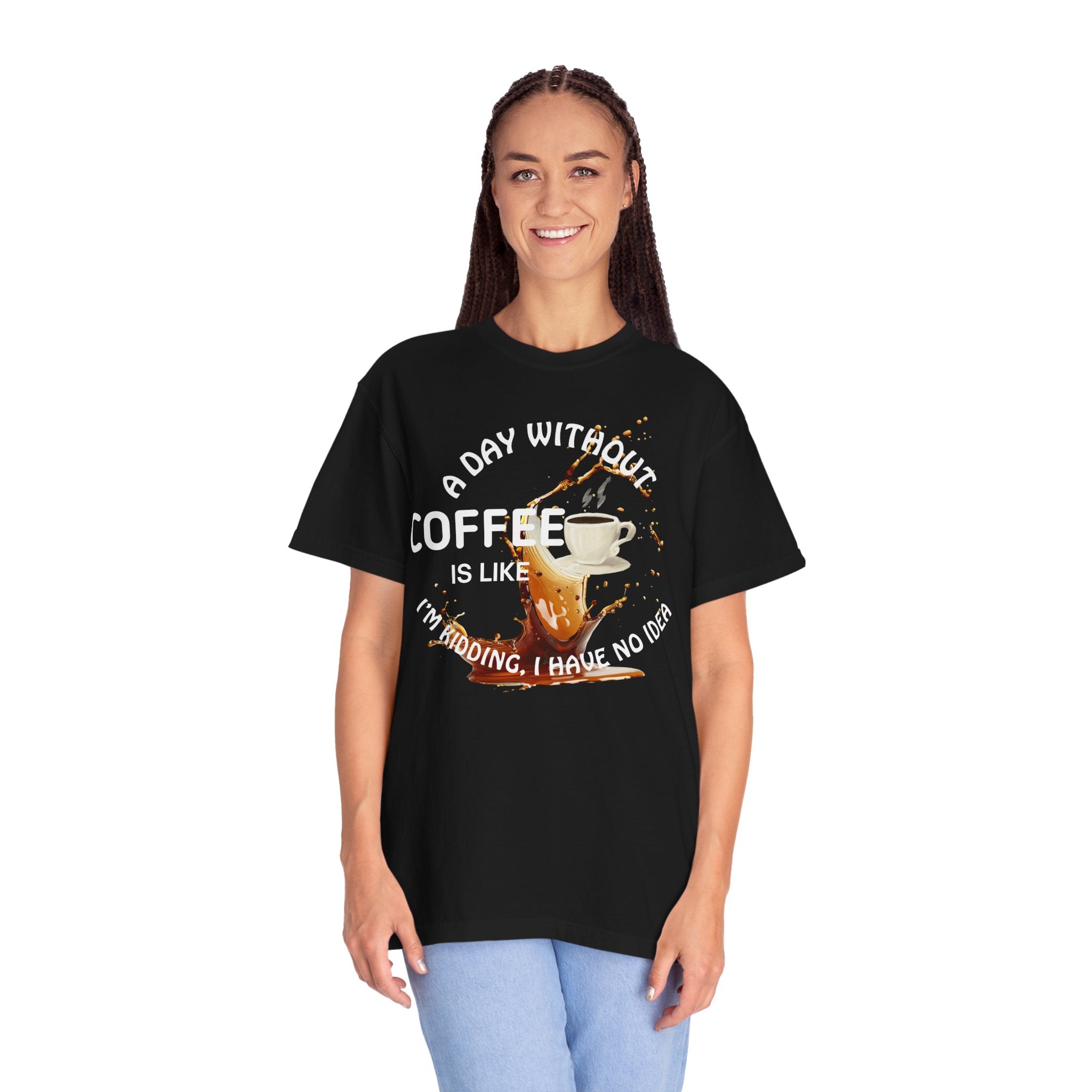Comfort colors 1717 Template 1769057704088-A-DAY-WITHOUT-COFFEE