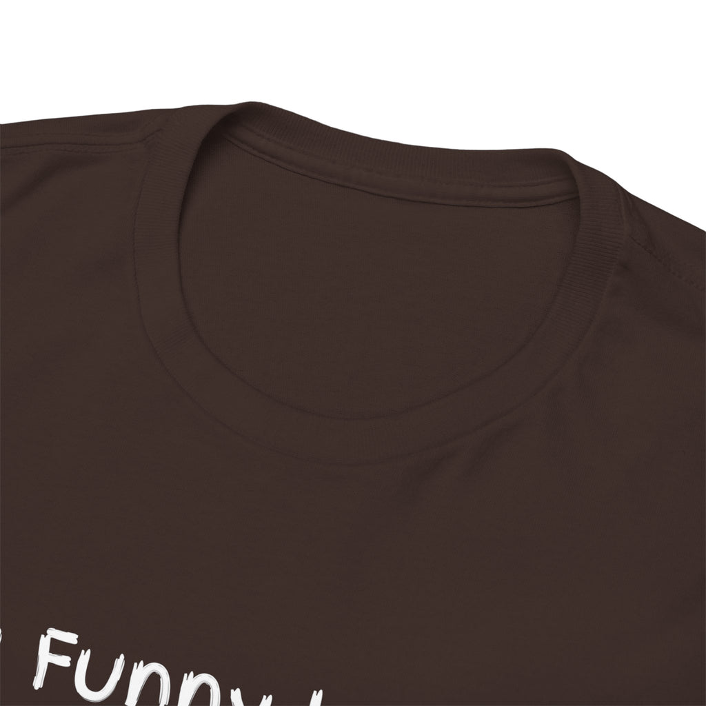 You Funny Looking Tee — Funny Graphic Black T-Shirt