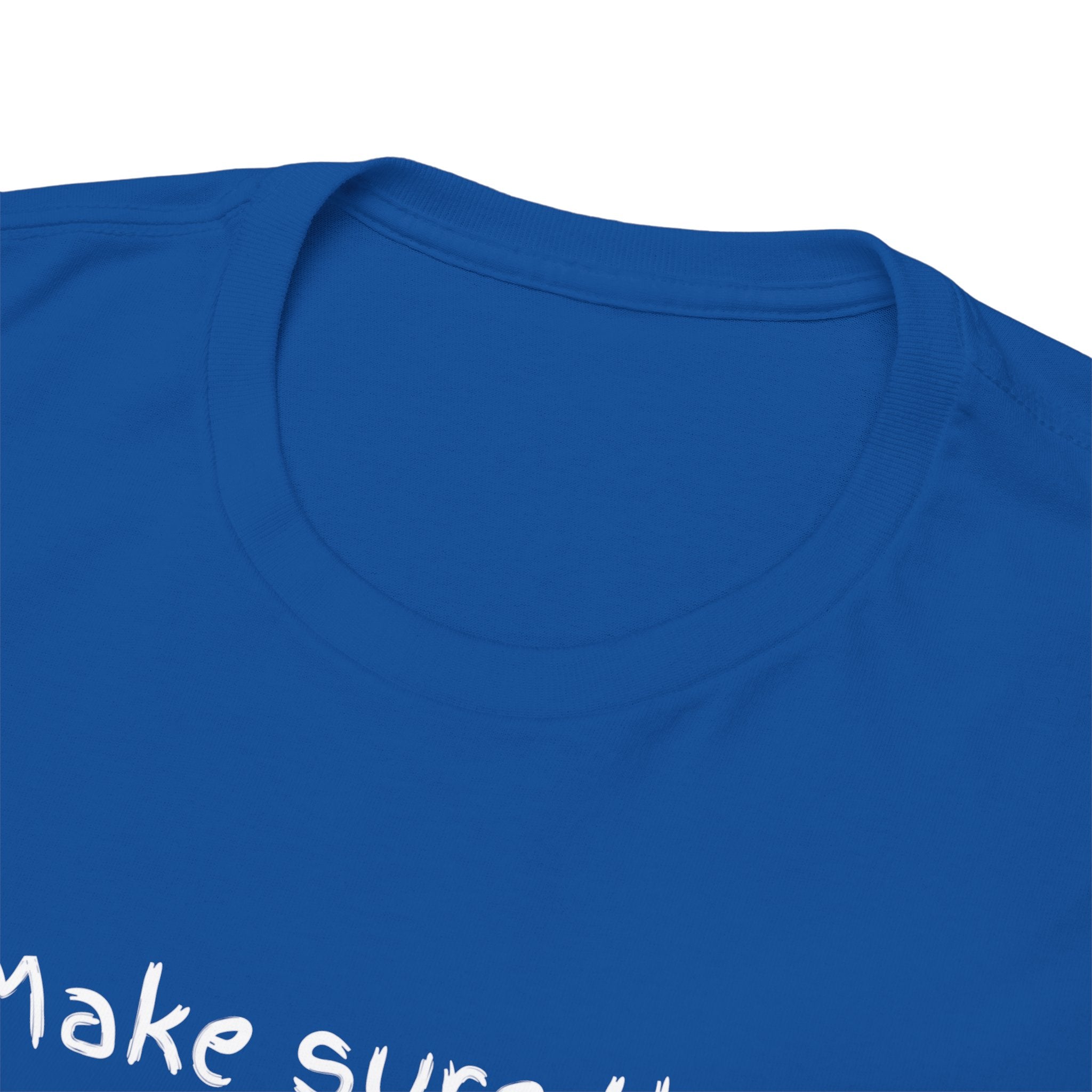 Funny Positive Vibes Tee — “Make sure that energy is right, or stay over there.”