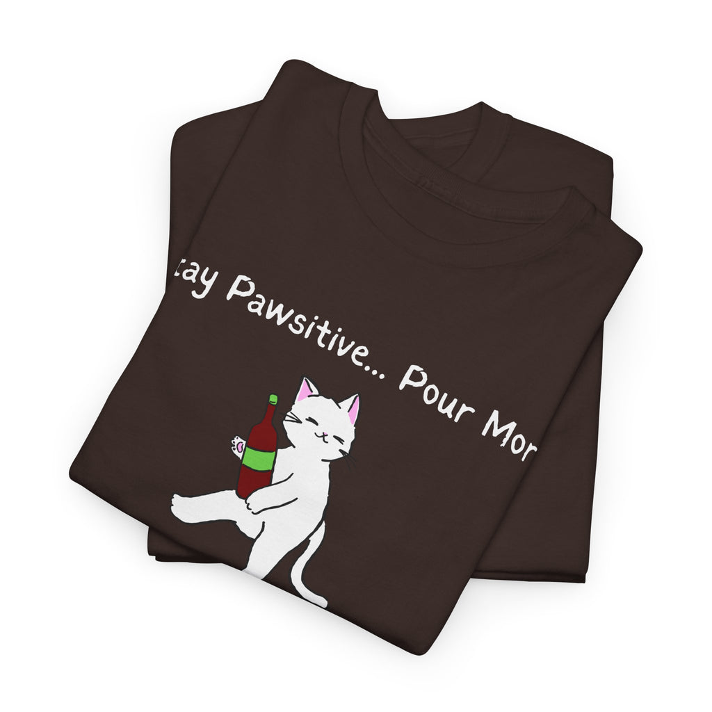 Cat Wine Tee - "Stay Pawsitive Pour More" Funny Cat Drinking T-Shirt