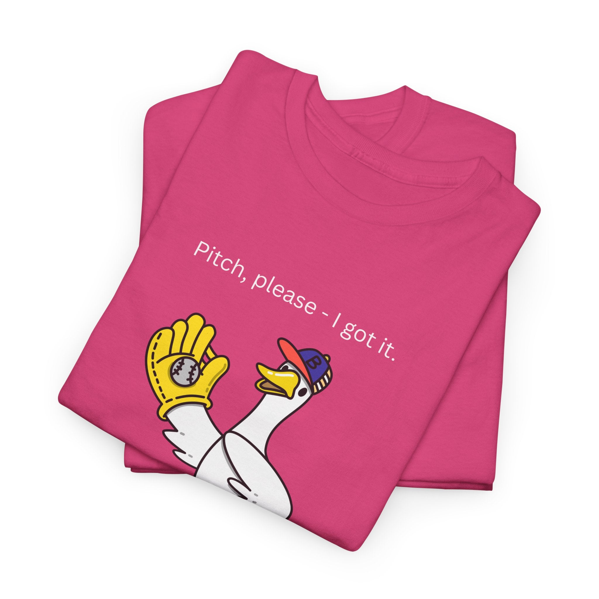 I Got It Baseball Duck T‑Shirt — Funny Catcher Graphic Tee