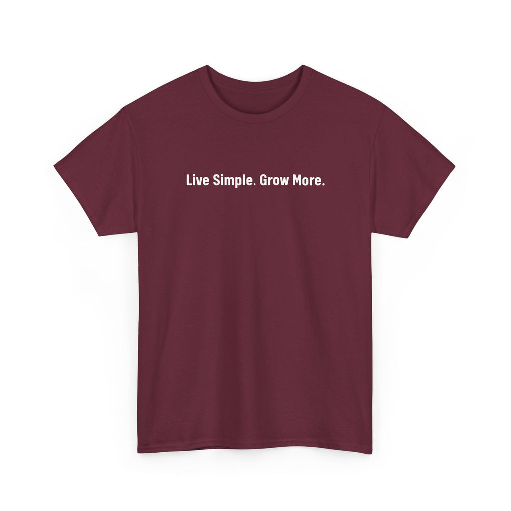 Live Simple. Grow More. Tee