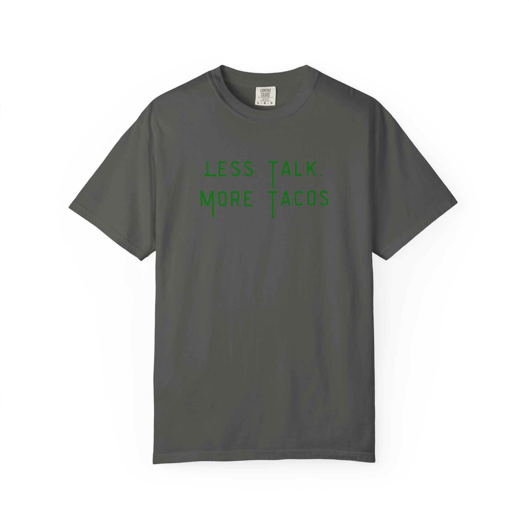 Comfort colors 1717 Template 1768690564965-Less-Talk-More-Tacos-green
