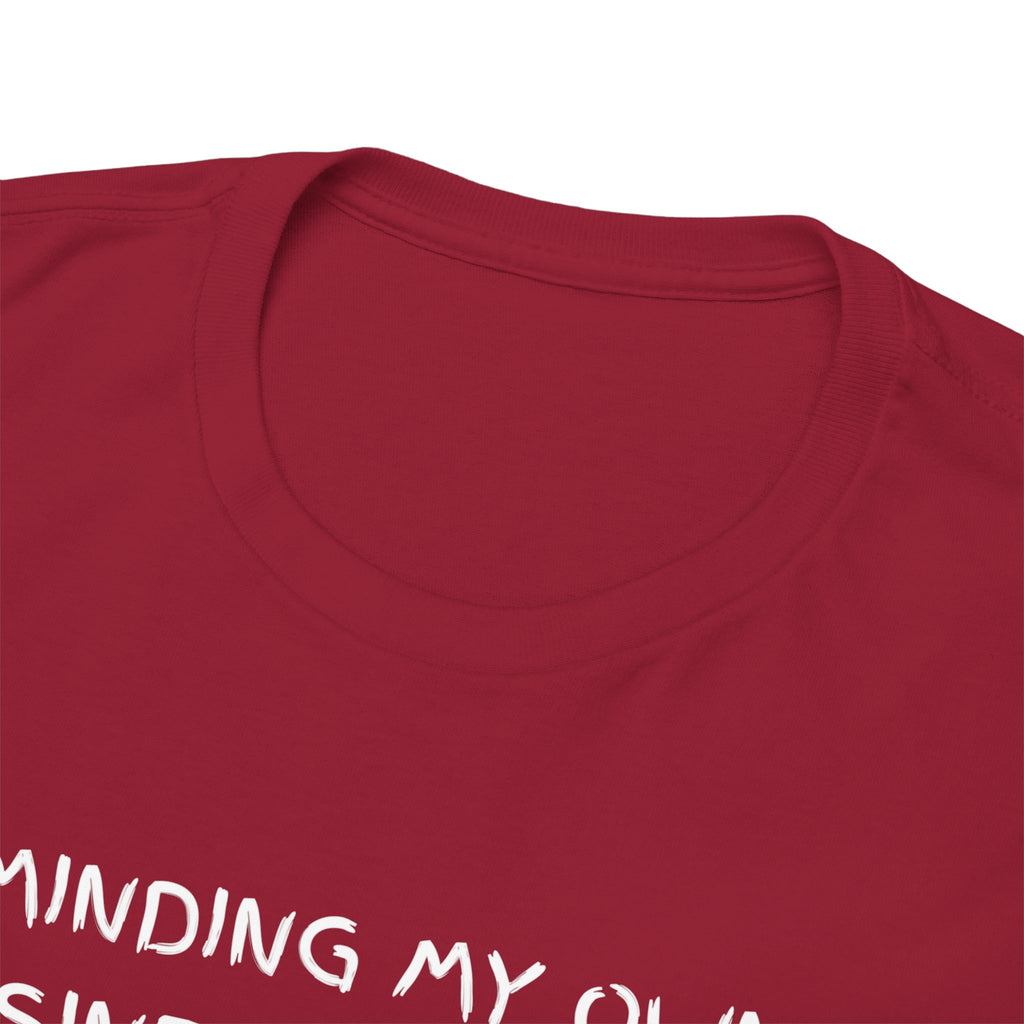 Minding My Own Business Tee — Funny Minimalist Slogan T-Shirt
