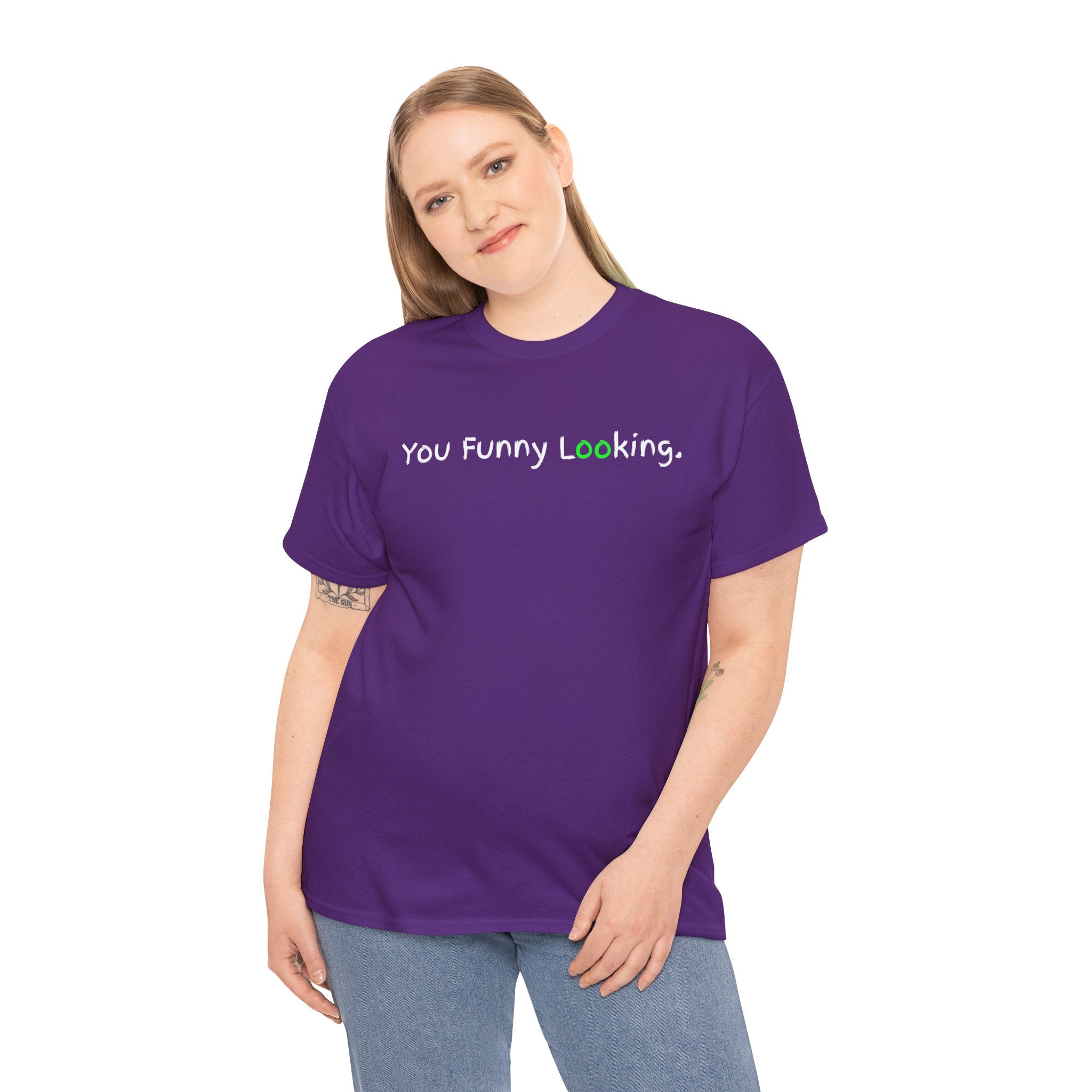 You Funny Looking Tee — Funny Graphic Black T-Shirt