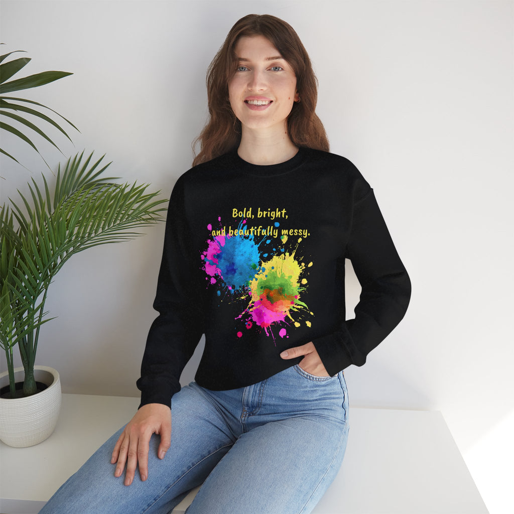 Crewneck Sweatshirt — "Bold, Bright, and Beautifully Messy" Color Splash