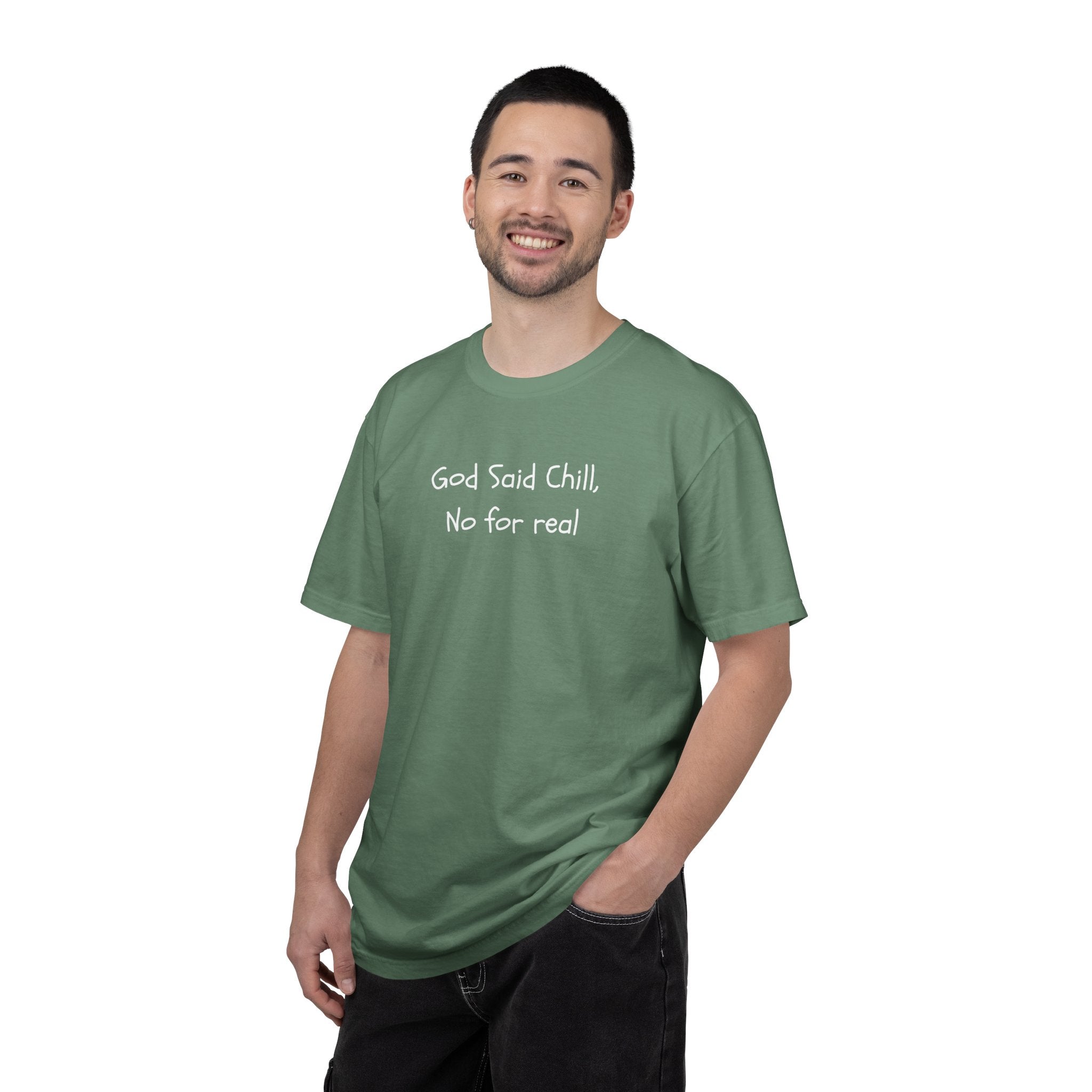 T-Shirt — “God Said Chill, No for real” Relaxed Christian Graphic Tee