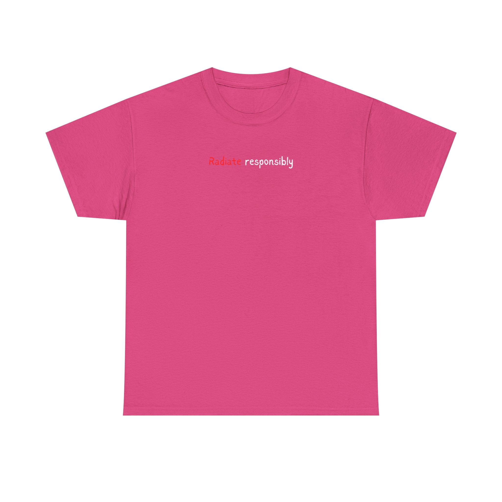 T-Shirt — "radiate Responsibly" Minimalist Awareness Tee