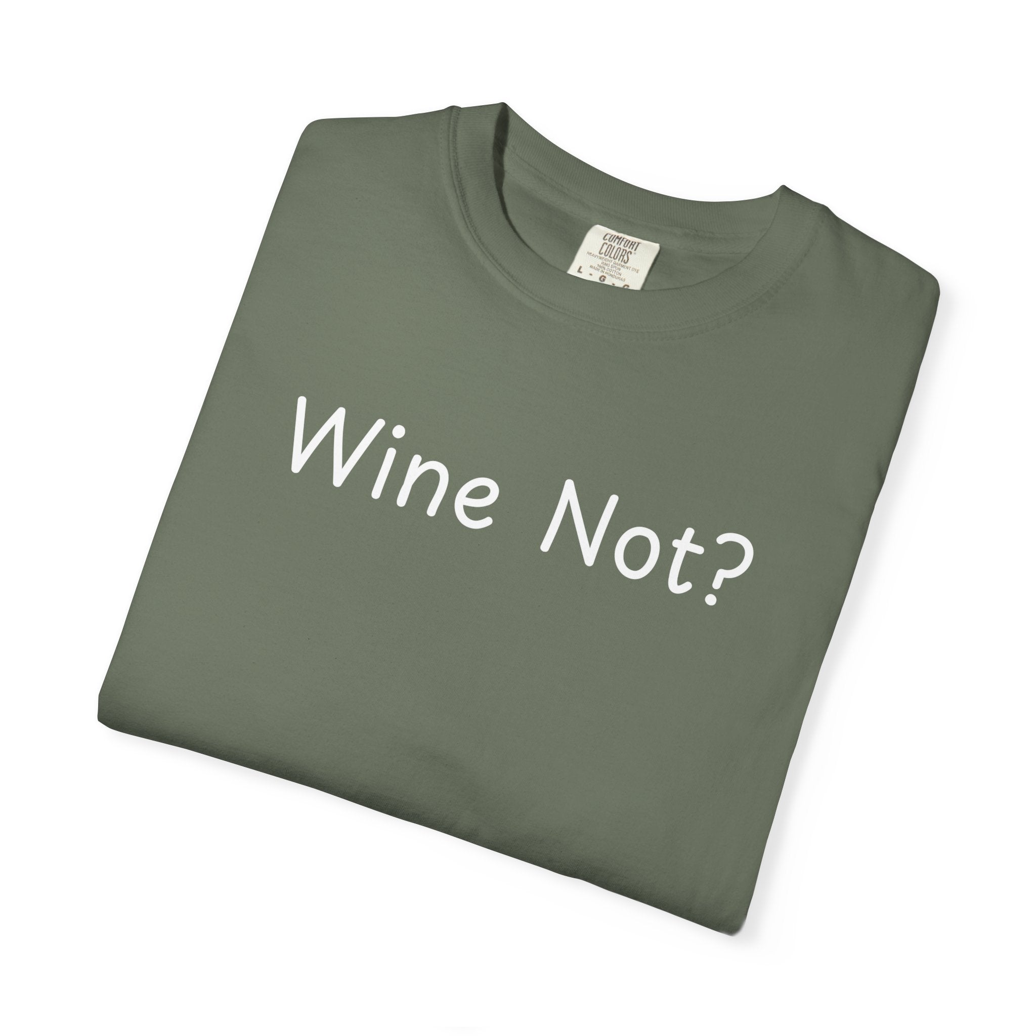 Comfort colors 1717 Template 1768690714646-Wine-Not-in-white-letters