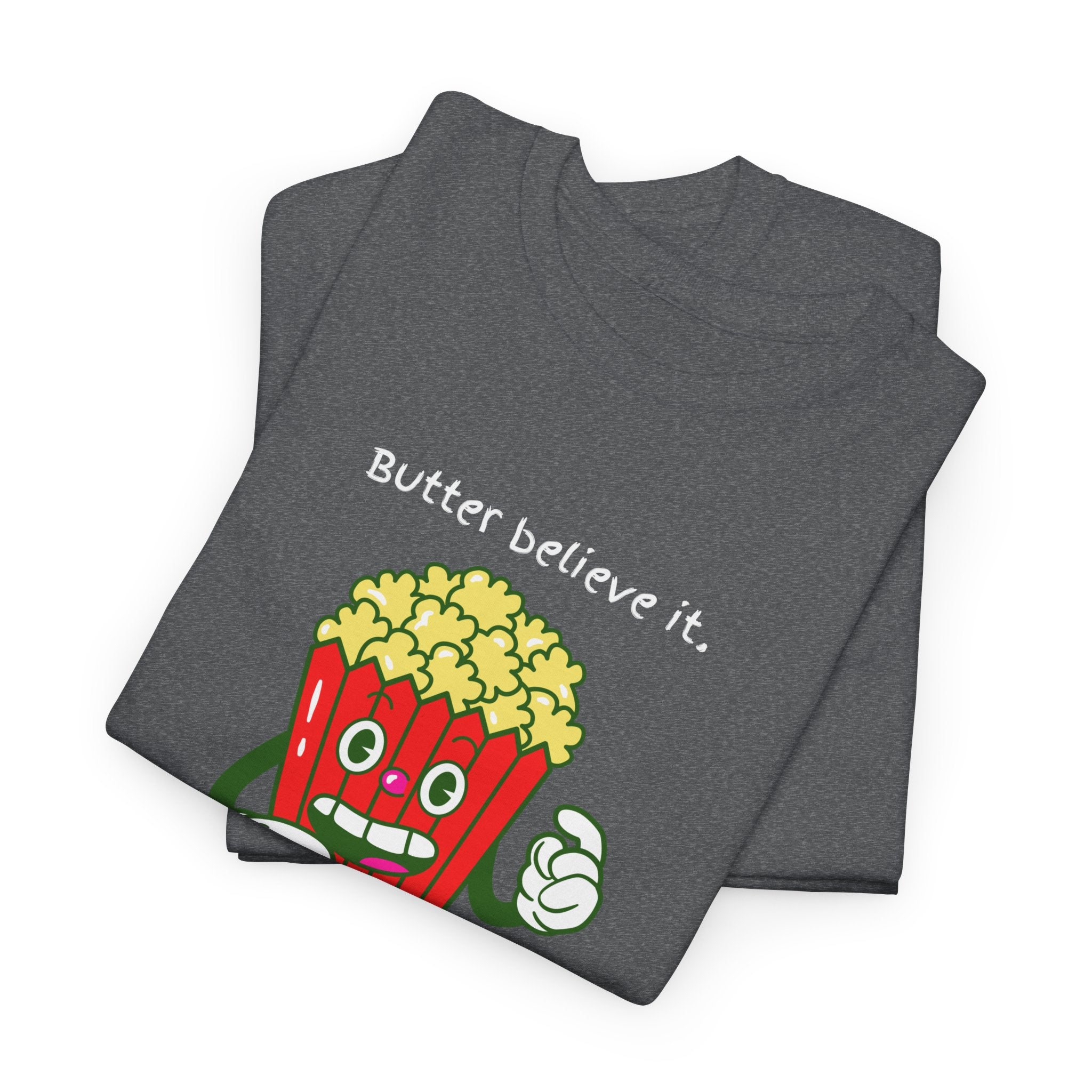 Butter Believe It Popcorn Tee — Cute Retro Snack Cartoon T-Shirt