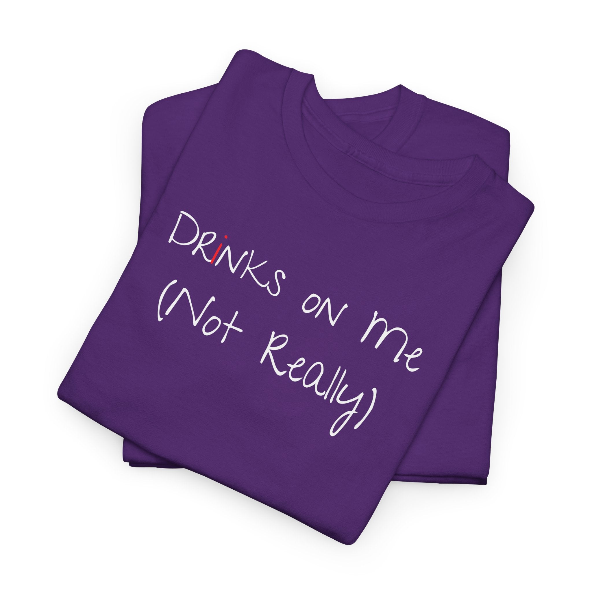 Drinks On Me (Not Really) Graphic Tee — Funny Bar & Party Shirt