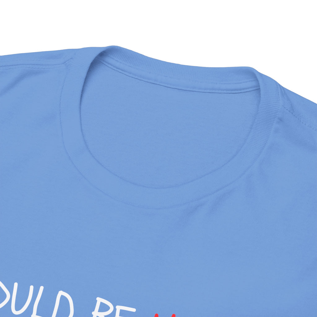 I Could Be Meaner T‑Shirt — Funny Sarcastic Graphic Tee