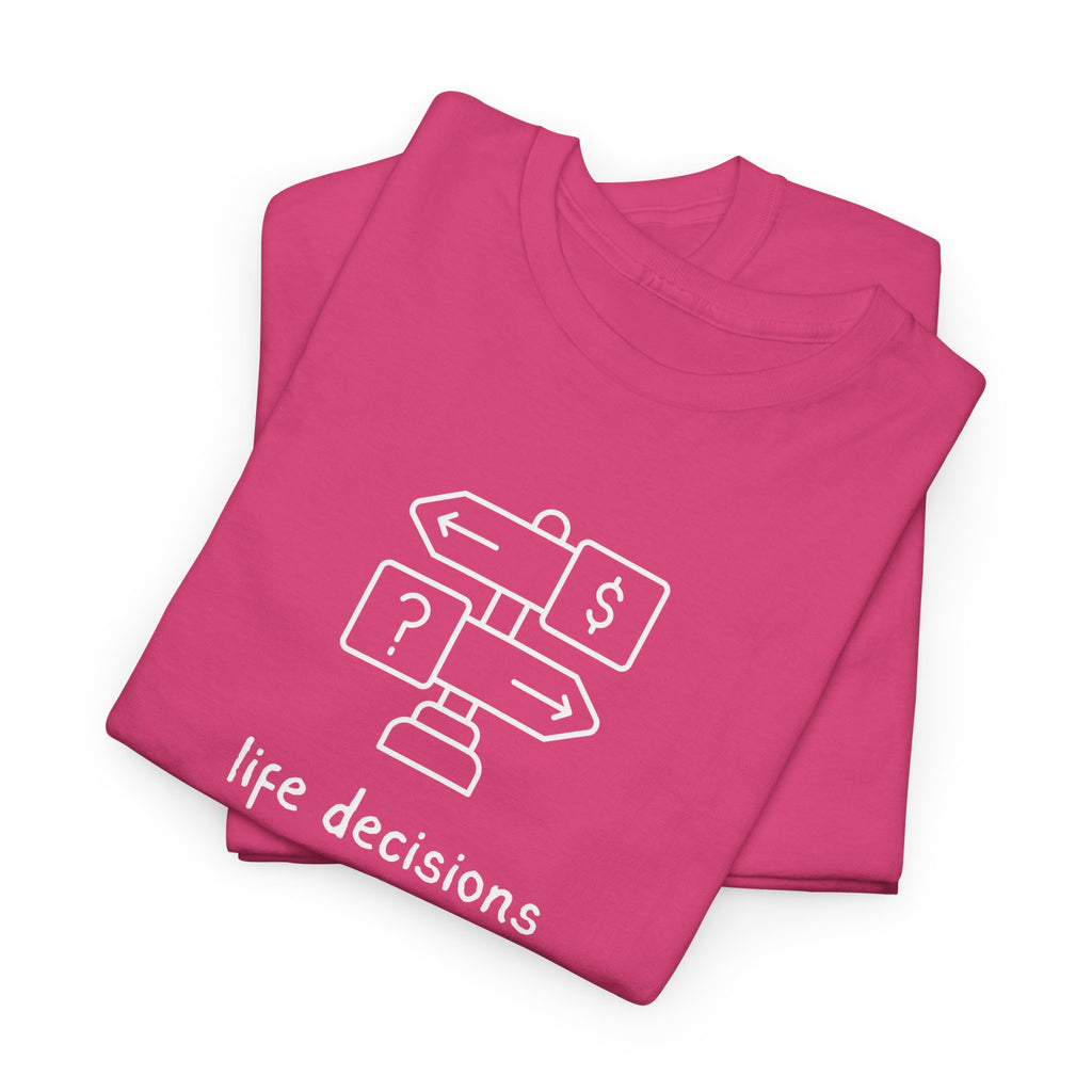 T-Shirt — Minimal "Life Decisions" Signpost Graphic Tee