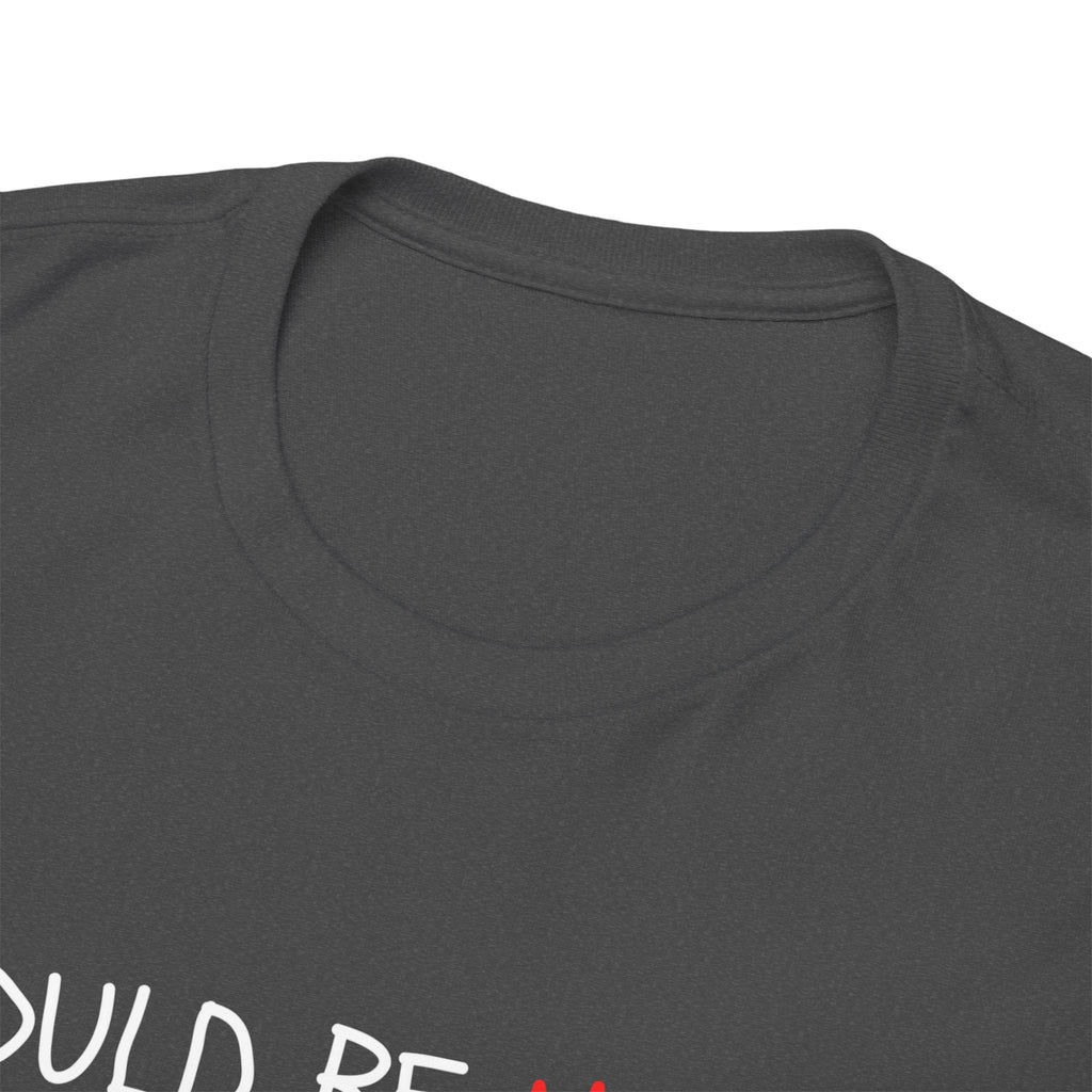 I Could Be Meaner T‑Shirt — Funny Sarcastic Graphic Tee