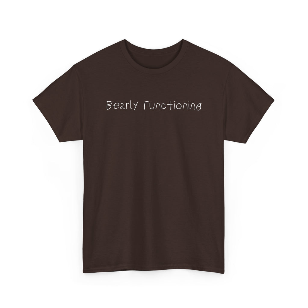 Bearly Functioning T-Shirt — Funny Relatable Graphic Tee for Introverts & Busy People