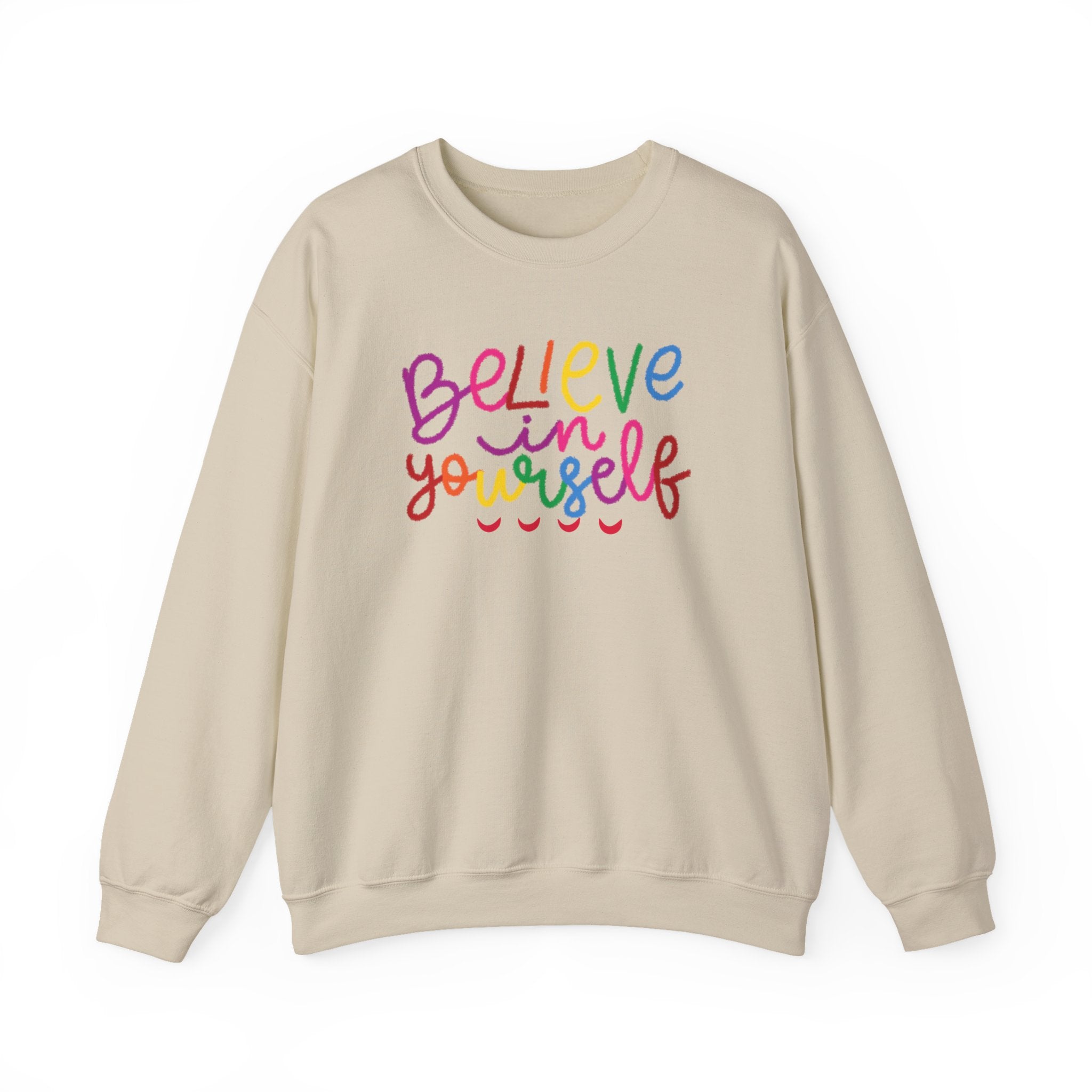 Believe in Yourself Crewneck Sweatshirt — Rainbow Inspirational Graphic