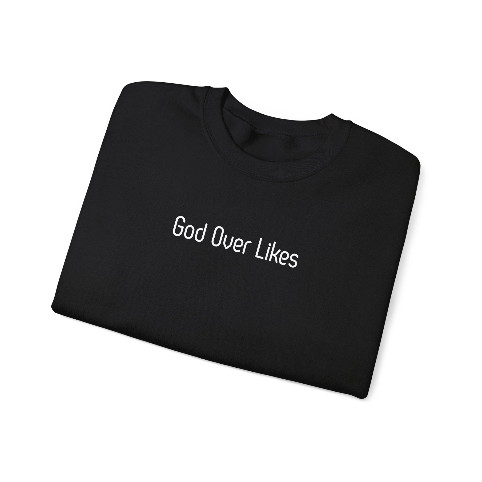 God Over Likes Sweatshirt — Christian Faith Crewneck