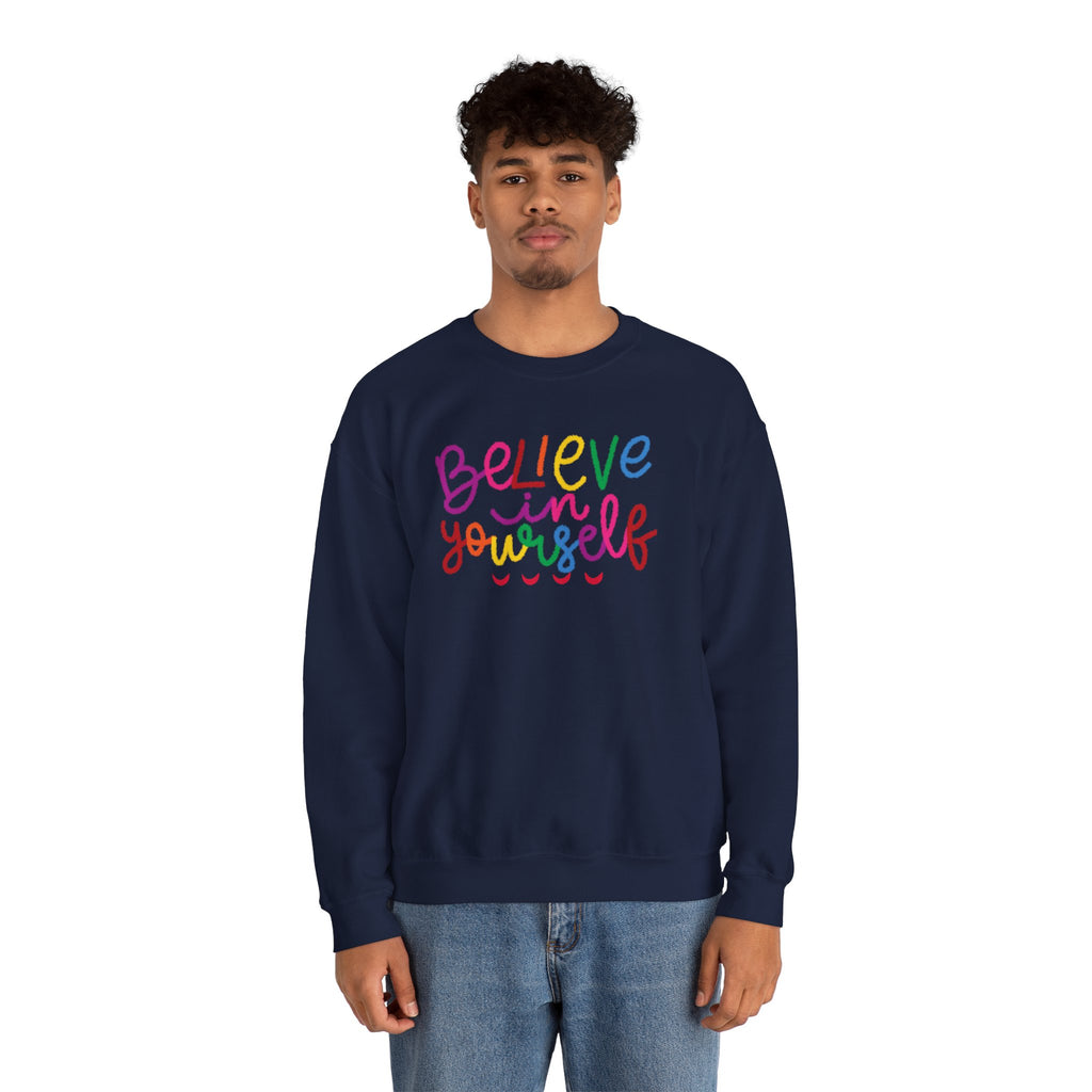 Believe in Yourself Crewneck Sweatshirt — Rainbow Inspirational Graphic