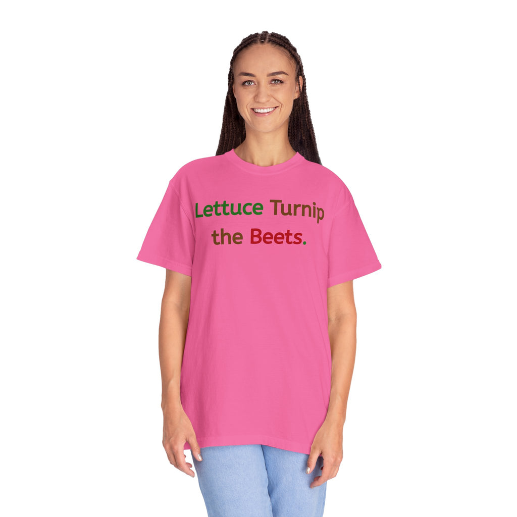 Lettuce Turnip the Beets T-Shirt