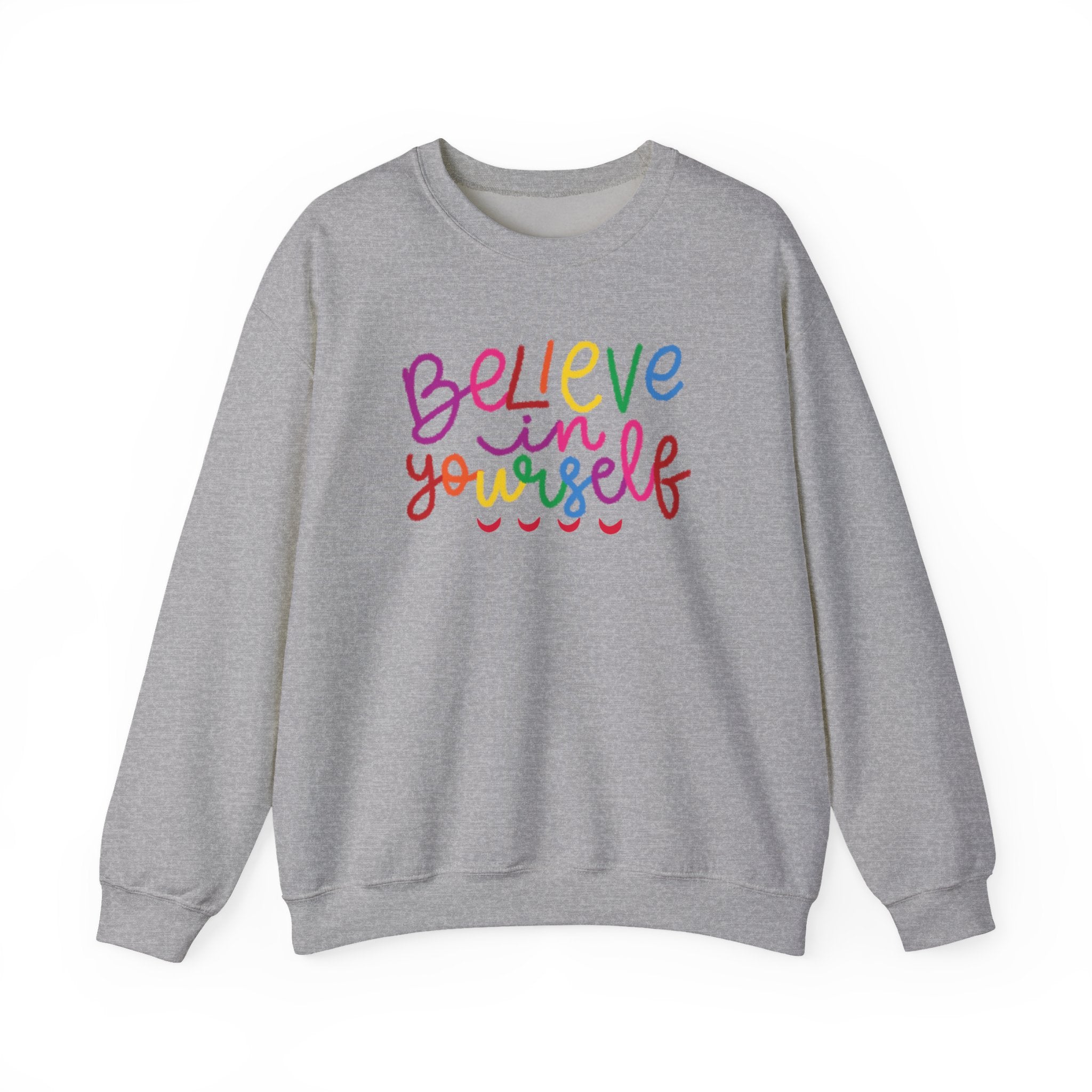 Believe in Yourself Crewneck Sweatshirt — Rainbow Inspirational Graphic